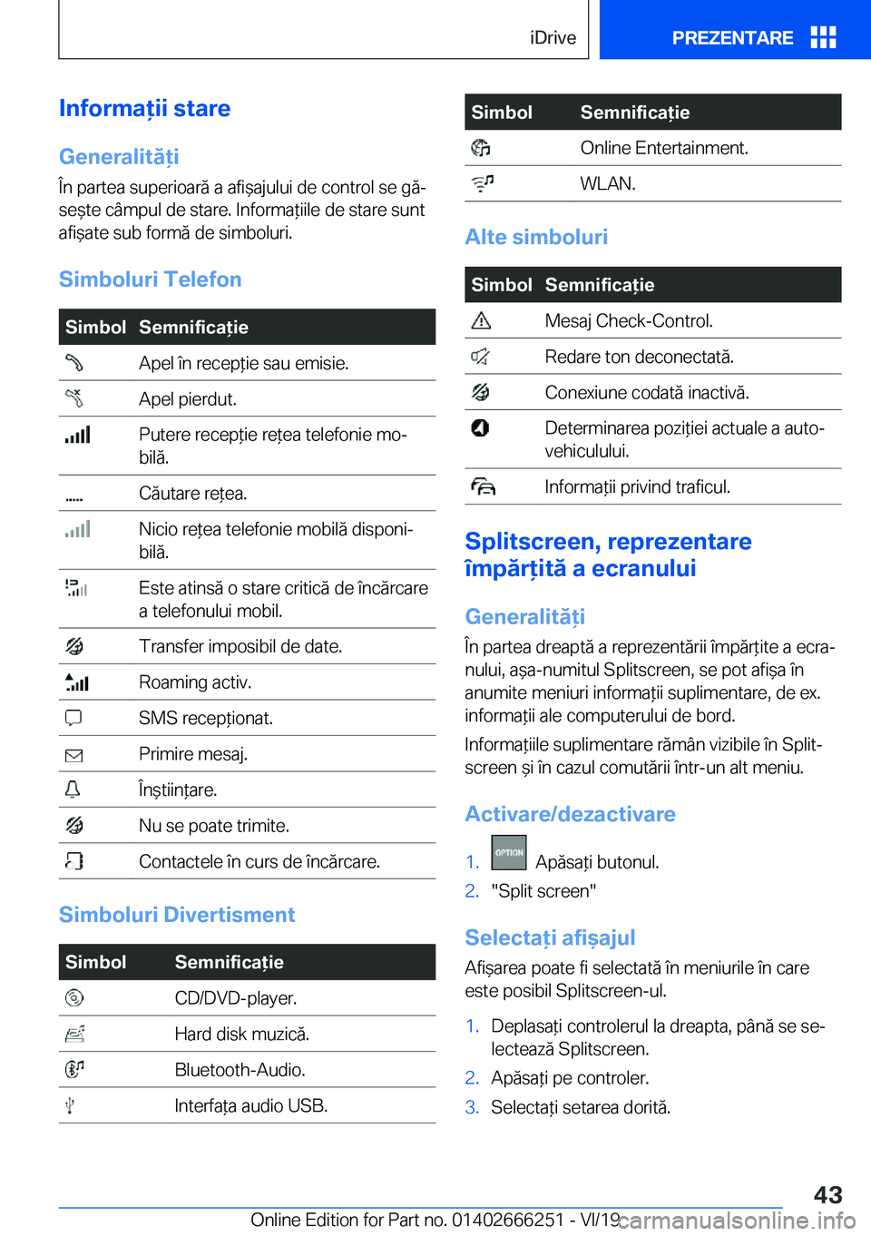BMW 2 SERIES COUPE 2020  Ghiduri De Utilizare (in Romanian) �I�n�f�o�r�m�a�i�i��s�t�a�r�e�G�e�n�e�r�a�l�i�t�