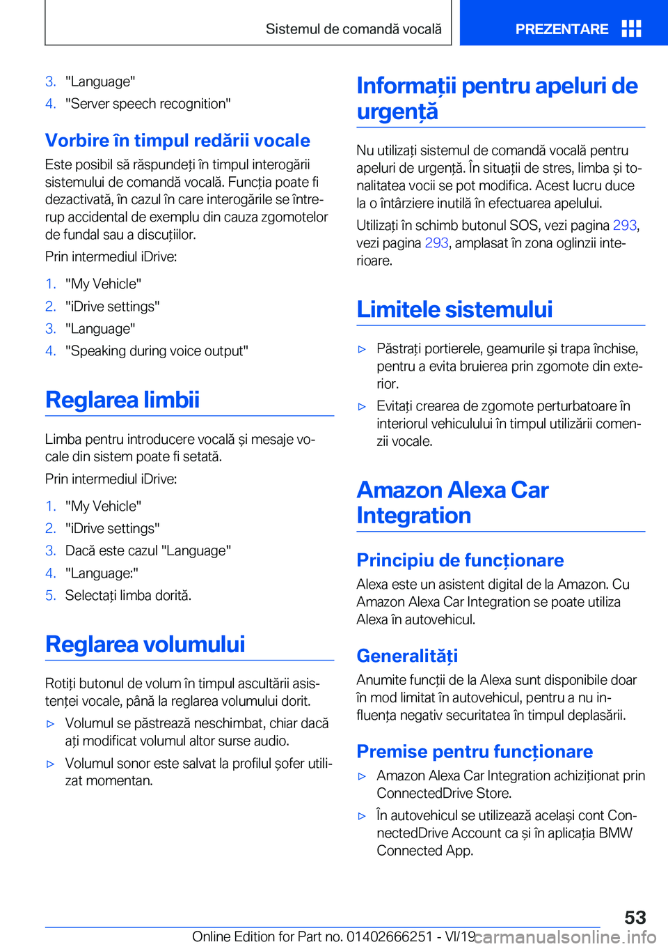 BMW 2 SERIES COUPE 2020  Ghiduri De Utilizare (in Romanian) �3�.��L�a�n�g�u�a�g�e��4�.��S�e�r�v�e�r��s�p�e�e�c�h��r�e�c�o�g�n�i�t�i�o�n�
�V�o�r�b�i�r�e��