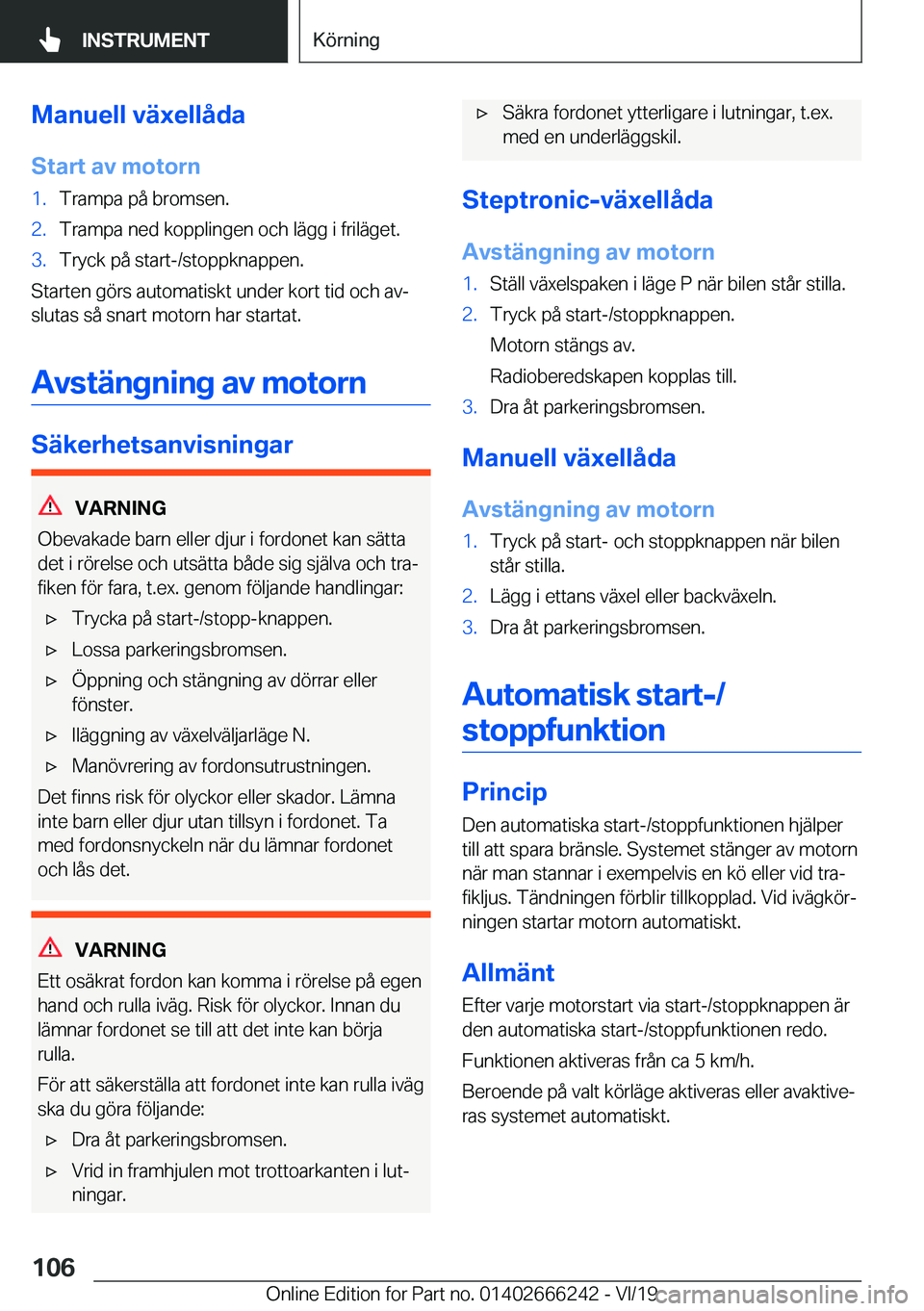 BMW 2 SERIES COUPE 2020  InstruktionsbÖcker (in Swedish) �M�a�n�u�e�l�l��v�ä�x�e�l�l�å�d�a�S�t�a�r�t��a�v��m�o�t�o�r�n�1�.�T�r�a�m�p�a��p�å��b�r�o�m�s�e�n�.�2�.�T�r�a�m�p�a��n�e�d��k�o�p�p�l�i�n�g�e�n��o�c�h��l�ä�g�g��i��f�r�i�l�ä�g�e�t�.�3�