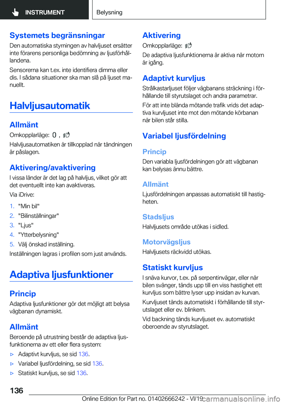 BMW 2 SERIES COUPE 2020  InstruktionsbÖcker (in Swedish) �S�y�s�t�e�m�e�t�s��b�e�g�r�ä�n�s�n�i�n�g�a�r�D�e�n��a�u�t�o�m�a�t�i�s�k�a��s�t�y�r�n�i�n�g�e�n��a�v��h�a�l�v�l�j�u�s�e�t��e�r�s�ä�t�t�e�r
�i�n�t�e��f�