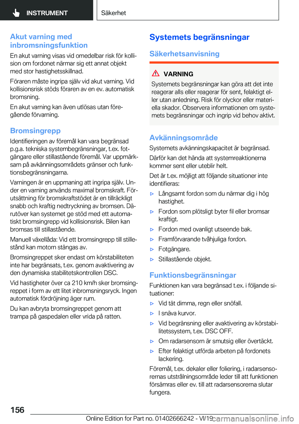 BMW 2 SERIES COUPE 2020  InstruktionsbÖcker (in Swedish) �A�k�u�t��v�a�r�n�i�n�g��m�e�d
�i�n�b�r�o�m�s�n�i�n�g�s�f�u�n�k�t�i�o�n
�E�n��a�k�u�t��v�a�r�n�i�n�g��v�i�s�a�s��v�i�d��o�m�e�d�e�l�b�a�r��r�i�s�k��f�