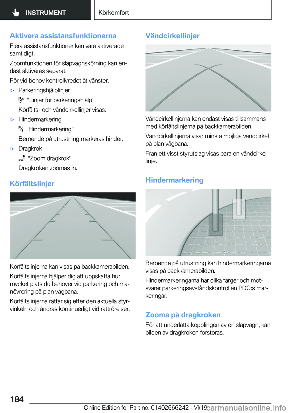 BMW 2 SERIES COUPE 2020  InstruktionsbÖcker (in Swedish) �A�k�t�i�v�e�r�a��a�s�s�i�s�t�a�n�s�f�u�n�k�t�i�o�n�e�r�n�a�F�l�e�r�a��a�s�s�i�s�t�a�n�s�f�u�n�k�t�i�o�n�e�r��k�a�n��v�a�r�a��a�k�t�i�v�e�r�a�d�e
�s�a�m�t�i�d�i�g�t�.
�Z�o�o�m�f�u�n�k�t�i�o�n�e�n