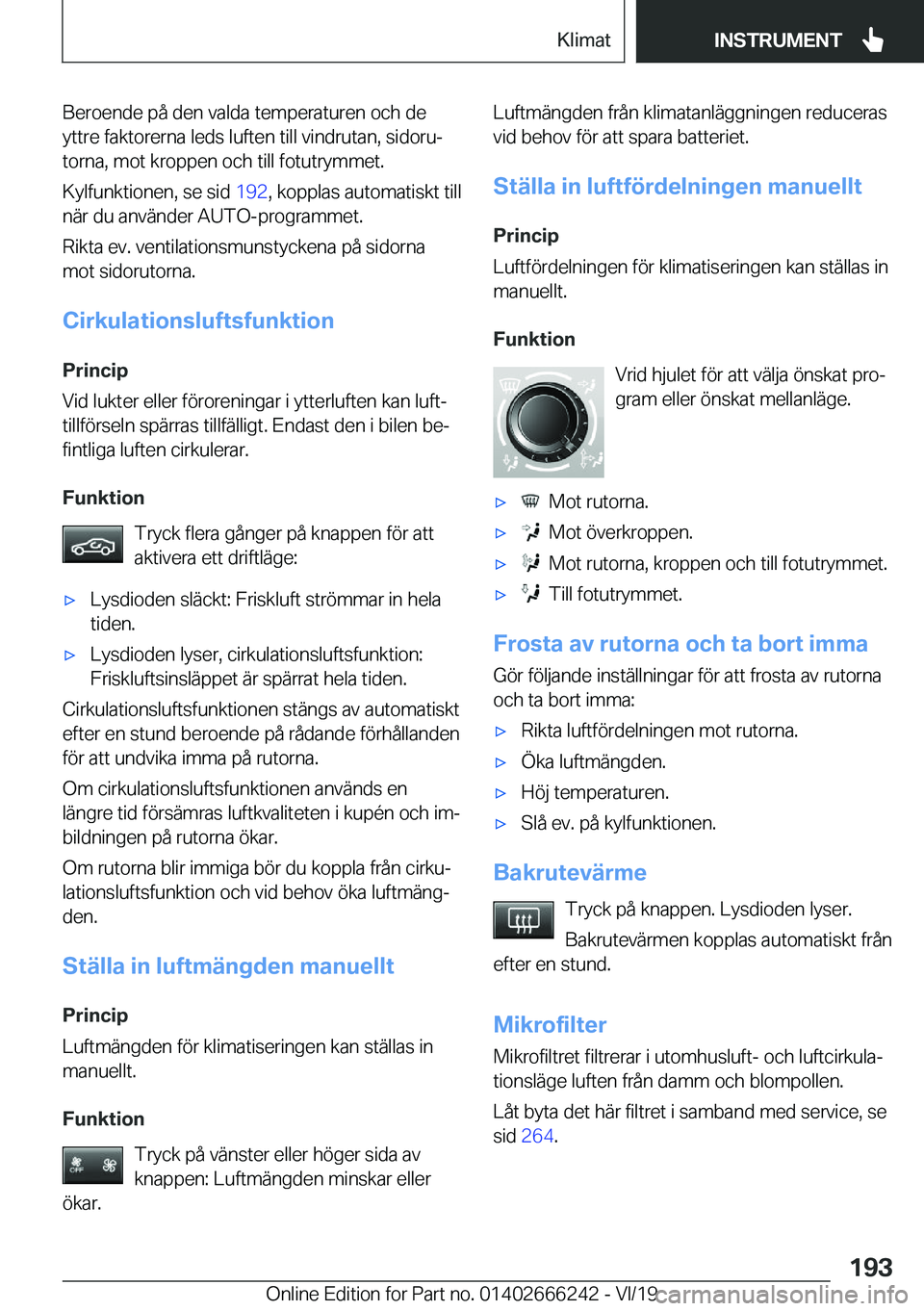 BMW 2 SERIES COUPE 2020  InstruktionsbÖcker (in Swedish) �B�e�r�o�e�n�d�e��p�å��d�e�n��v�a�l�d�a��t�e�m�p�e�r�a�t�u�r�e�n��o�c�h��d�e
�y�t�t�r�e��f�a�k�t�o�r�e�r�n�a��l�e�d�s��l�u�f�t�e�n��t�i�l�l��v�i�n�d�r�u�t�a�n�,��s�i�d�o�r�uj
�t�o�r�n�a�