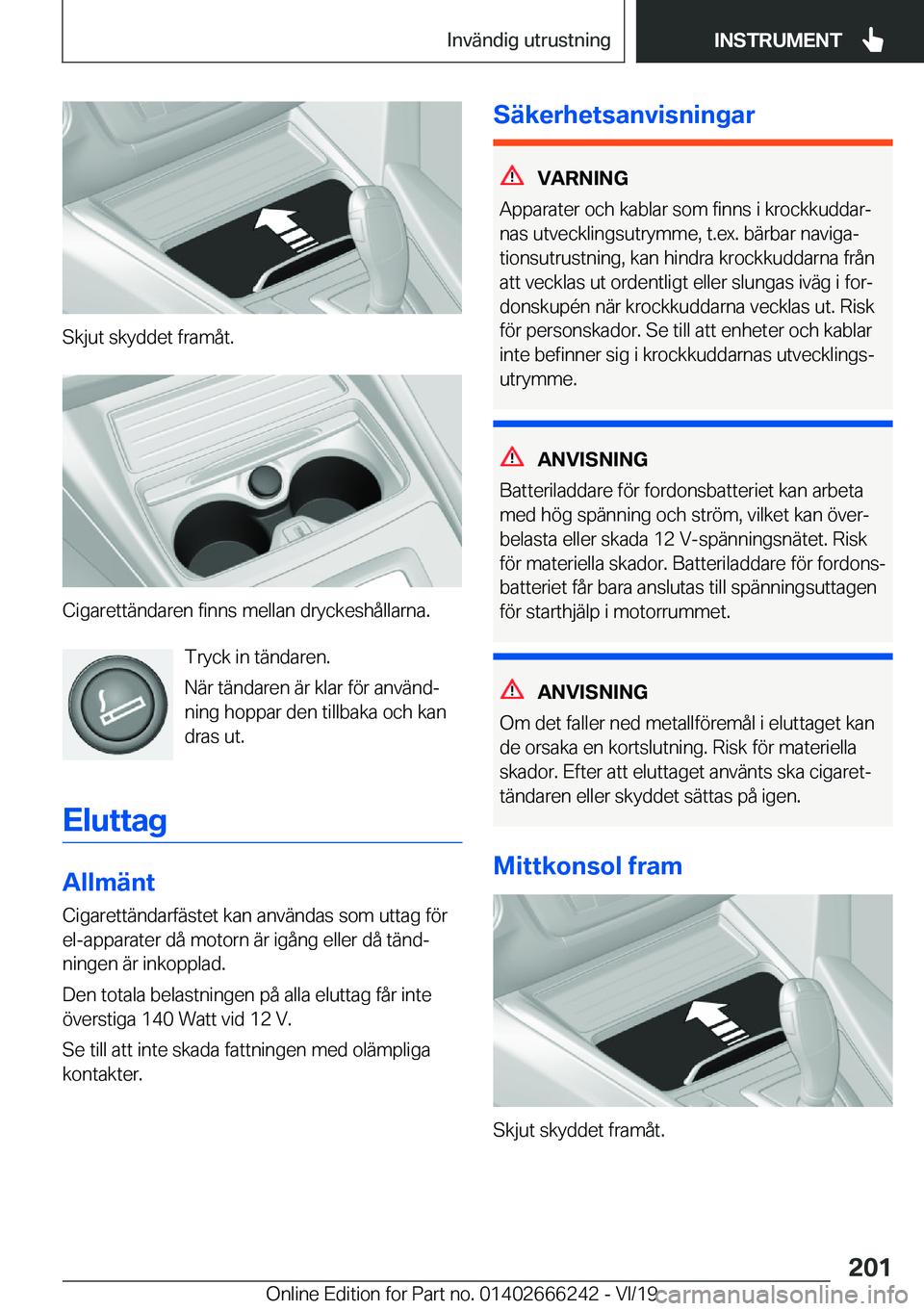 BMW 2 SERIES COUPE 2020  InstruktionsbÖcker (in Swedish) �S�k�j�u�t��s�k�y�d�d�e�t��f�r�a�m�å�t�.
�C�i�g�a�r�e�t�t�ä�n�d�a�r�e�n��f�i�n�n�s��m�e�l�l�a�n��d�r�y�c�k�e�s�h�å�l�l�a�r�n�a�.�T�r�y�c�k��i�n��t�ä�n�d�a�r�e�n�.
�N�ä�r��t�ä�n�d�a�r�e�n
