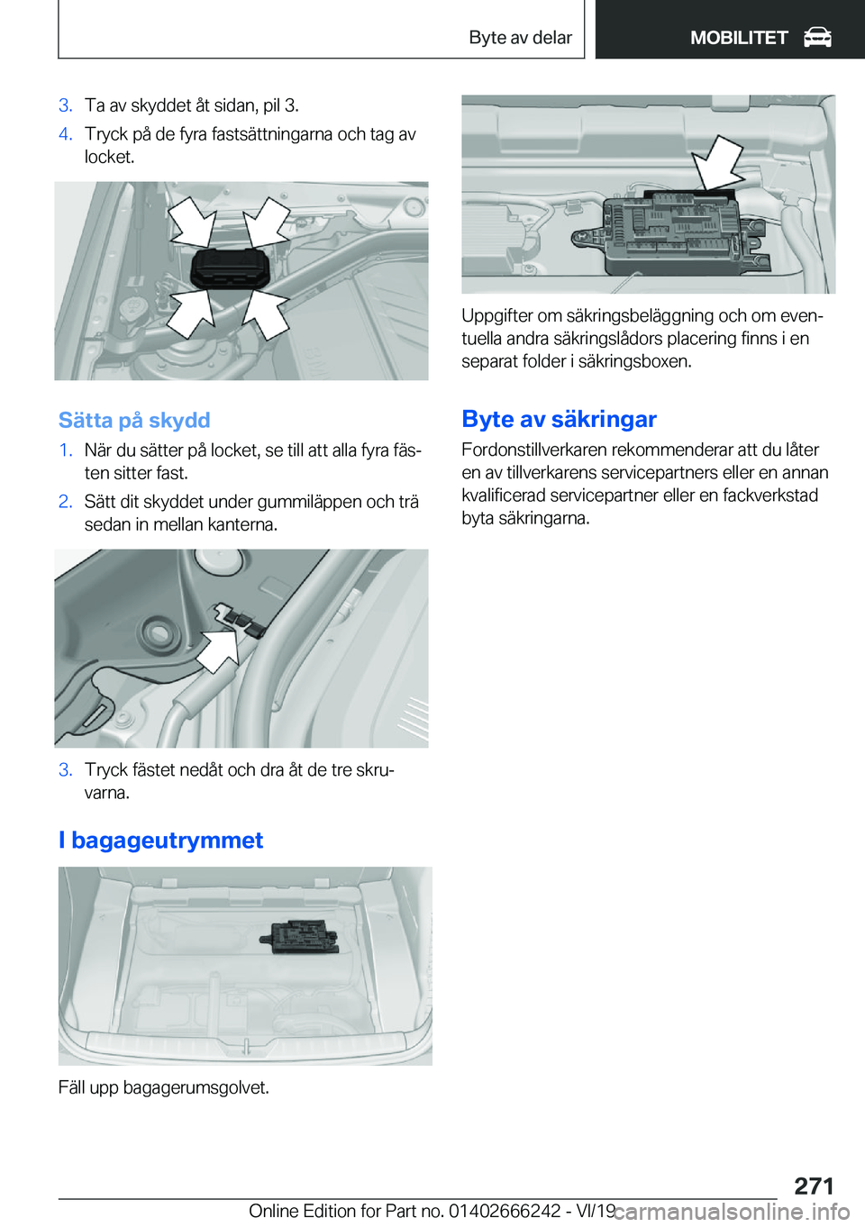 BMW 2 SERIES COUPE 2020  InstruktionsbÖcker (in Swedish) �3�.�T�a��a�v��s�k�y�d�d�e�t��å�t��s�i�d�a�n�,��p�i�l��3�.�4�.�T�r�y�c�k��p�å��d�e��f�y�r�a��f�a�s�t�s�ä�t�t�n�i�n�g�a�r�n�a��o�c�h��t�a�g��a�v�l�o�c�k�e�t�.
�S�ä�t�t�a��p�å��s�k�y