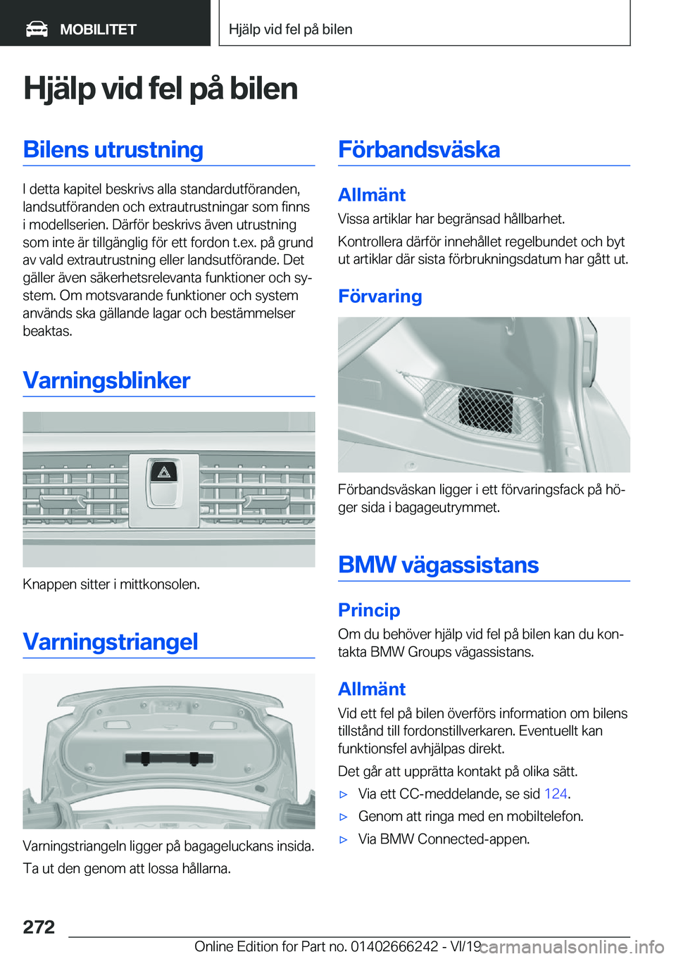 BMW 2 SERIES COUPE 2020  InstruktionsbÖcker (in Swedish) �H�j�ä�l�p��v�i�d��f�e�l��p�å��b�i�l�e�n�B�i�l�e�n�s��u�t�r�u�s�t�n�i�n�g
�I��d�e�t�t�a��k�a�p�i�t�e�l��b�e�s�k�r�i�v�s��a�l�l�a��s�t�a�n�d�a�r�d�u�t�f�