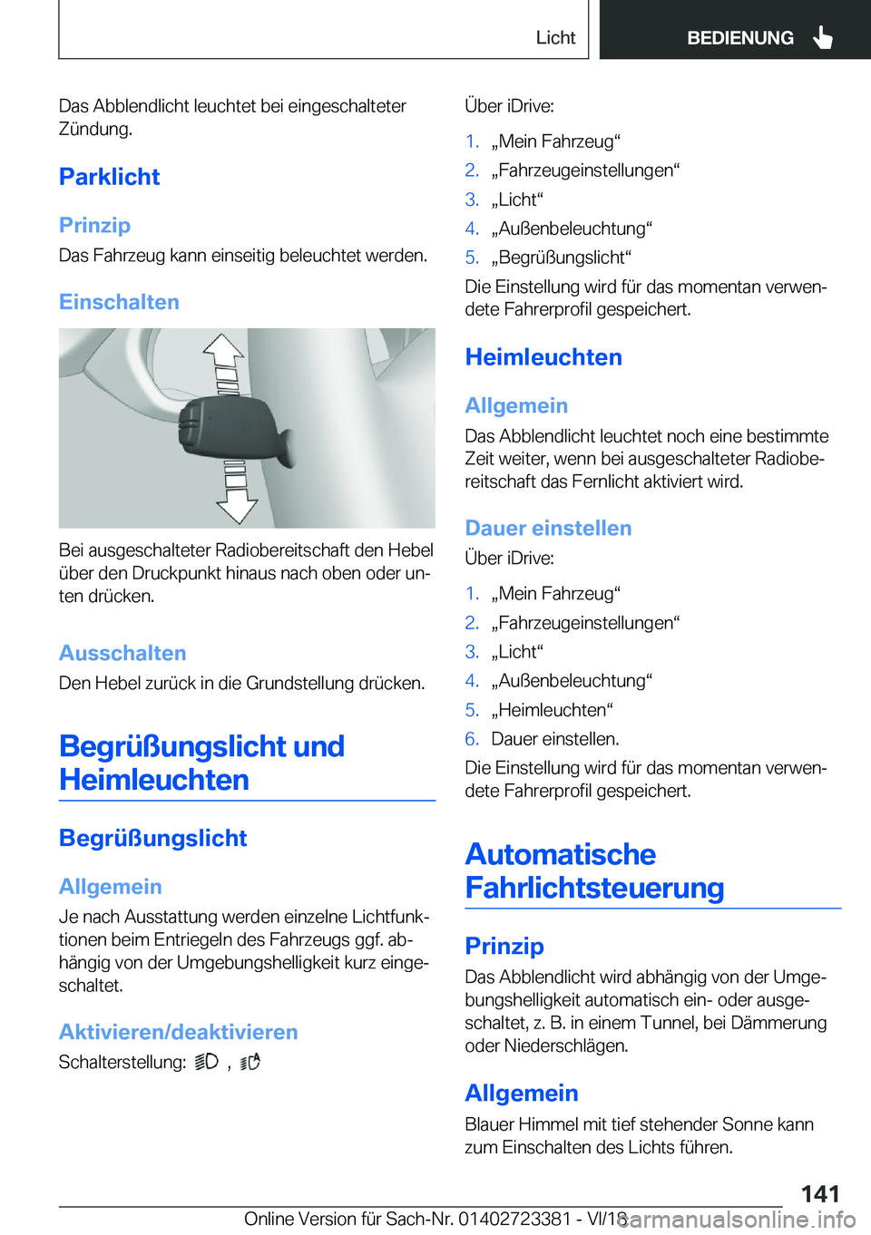 BMW 2 SERIES COUPE 2019  Betriebsanleitungen (in German) �D�a�s��A�b�b�l�e�n�d�l�i�c�h�t��l�e�u�c�h�t�e�t��b�e�i��e�i�n�g�e�s�c�h�a�l�t�e�t�e�r�Z�