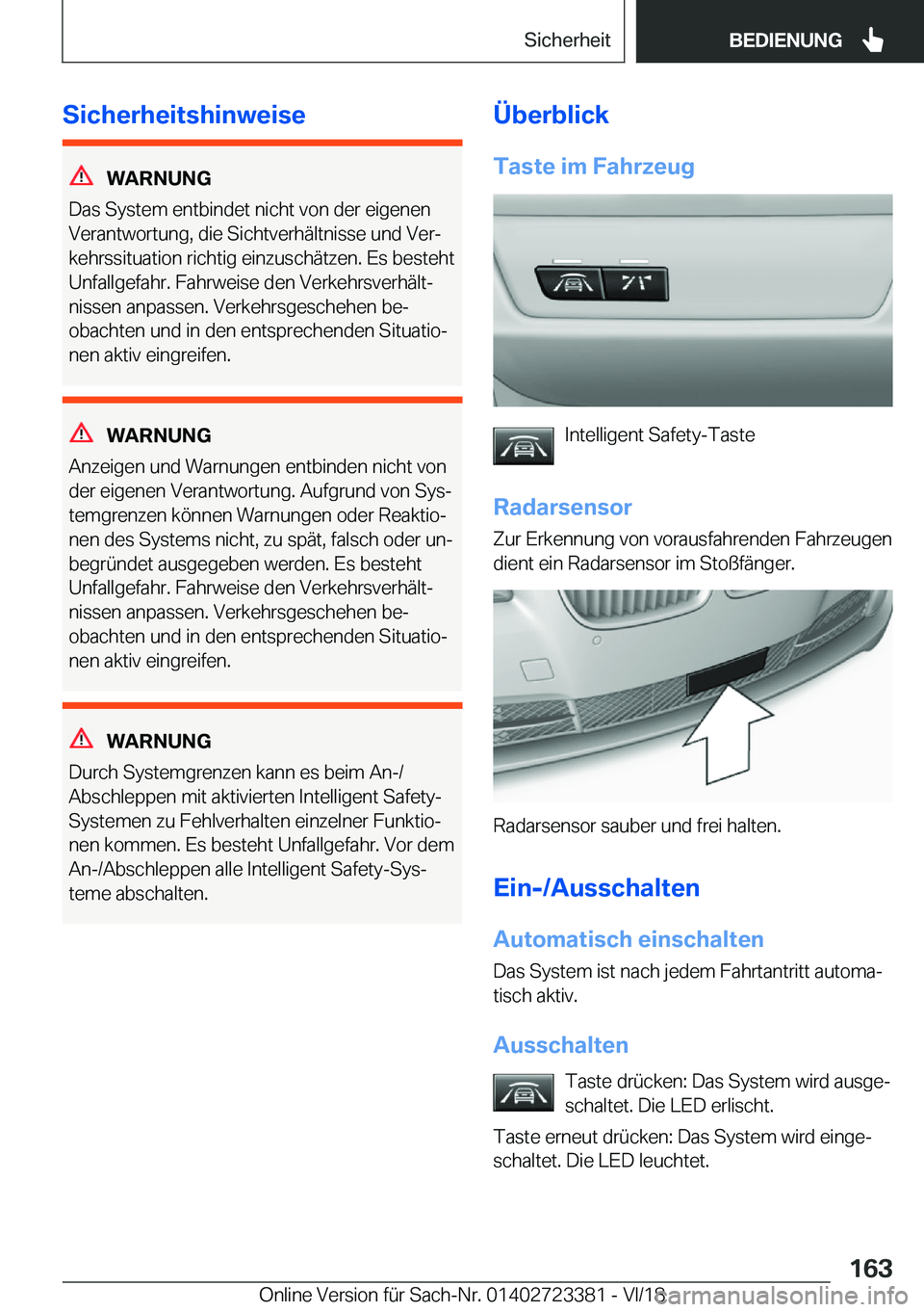 BMW 2 SERIES COUPE 2019  Betriebsanleitungen (in German) �S�i�c�h�e�r�h�e�i�t�s�h�i�n�w�e�i�s�e
�W�A�R�N�U�N�G
�D�a�s��S�y�s�t�e�m��e�n�t�b�i�n�d�e�t��n�i�c�h�t��v�o�n��d�e�r��e�i�g�e�n�e�n
�V�e�r�a�n�t�w�o�r�t�u�n�g�,��d�i�e��S�i�c�h�t�v�e�r�h�