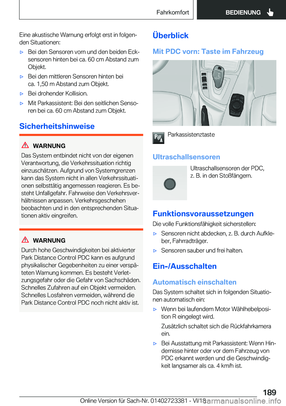 BMW 2 SERIES COUPE 2019  Betriebsanleitungen (in German) �E�i�n�e��a�k�u�s�t�i�s�c�h�e��W�a�r�n�u�n�g��e�r�f�o�l�g�t��e�r�s�t��i�n��f�o�l�g�e�nj�d�e�n��S�i�t�u�a�t�i�o�n�e�n�:x�B�e�i��d�e�n��S�e�n�s�o�r�e�n��v�o�r�n��u�n�d��d�e�n��b�e�i�d�e�n