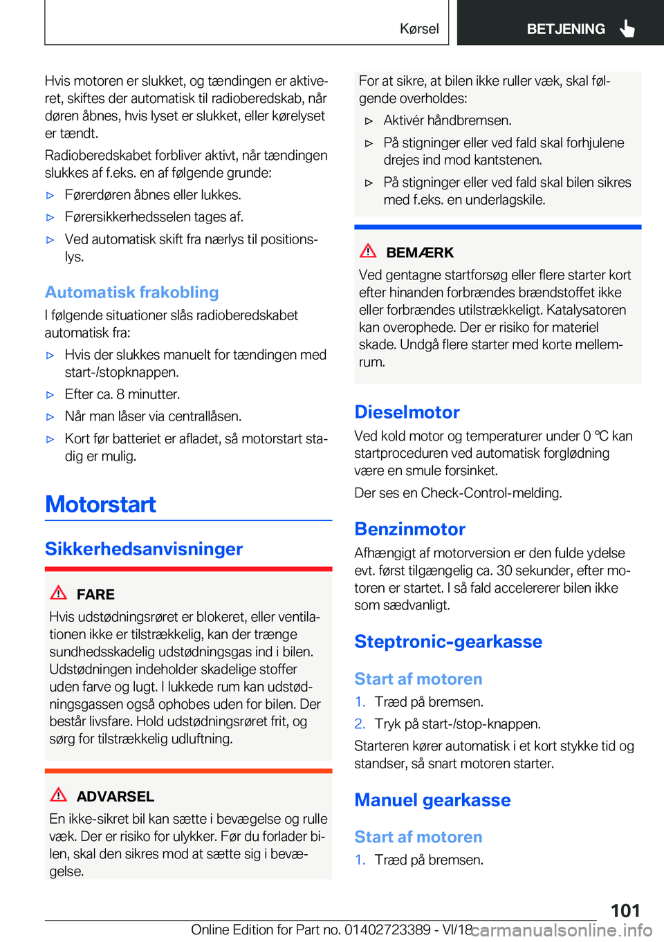 BMW 2 SERIES COUPE 2019  InstruktionsbØger (in Danish) �H�v�i�s��m�o�t�o�r�e�n��e�r��s�l�u�k�k�e�t�,��o�g��t�æ�n�d�i�n�g�e�n��e�r��a�k�t�i�v�ej�r�e�t�,��s�k�i�f�t�e�s��d�e�r��a�u�t�o�m�a�t�i�s�k��t�i�l��r�a�d�i�o�b�e�r�e�d�s�k�a�b�,��n�å�r
