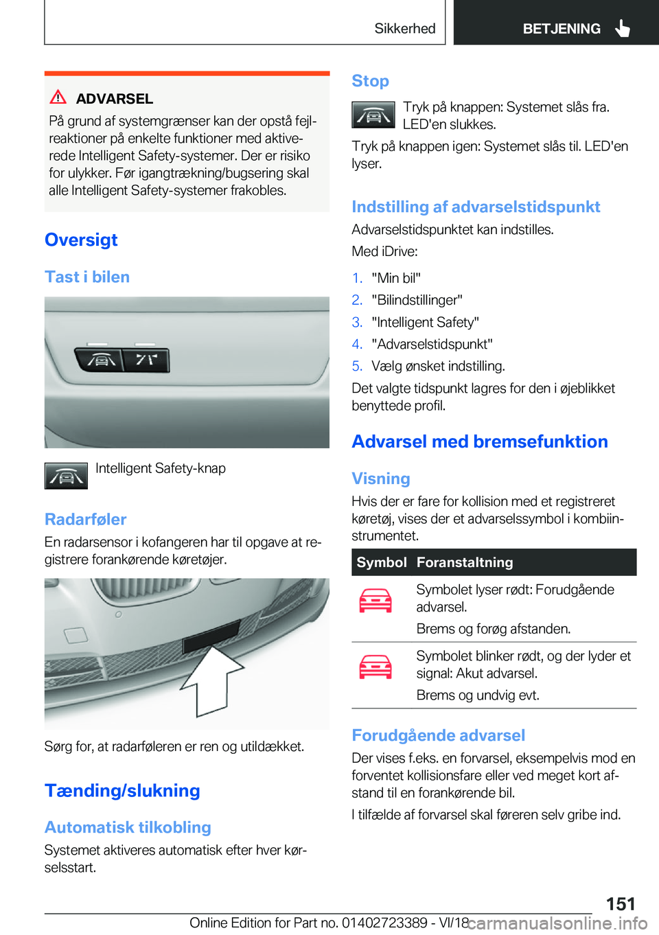 BMW 2 SERIES COUPE 2019  InstruktionsbØger (in Danish) �A�D�V�A�R�S�E�L
�P�å��g�r�u�n�d��a�f��s�y�s�t�e�m�g�r�æ�n�s�e�r��k�a�n��d�e�r��o�p�s�t�å��f�e�j�lj �r�e�a�k�t�i�o�n�e�r��p�å��e�n�k�e�l�t�e��f�u�n�k�t�i�o�n�e�r��m�e�d��a�k�t�i�v�ej
