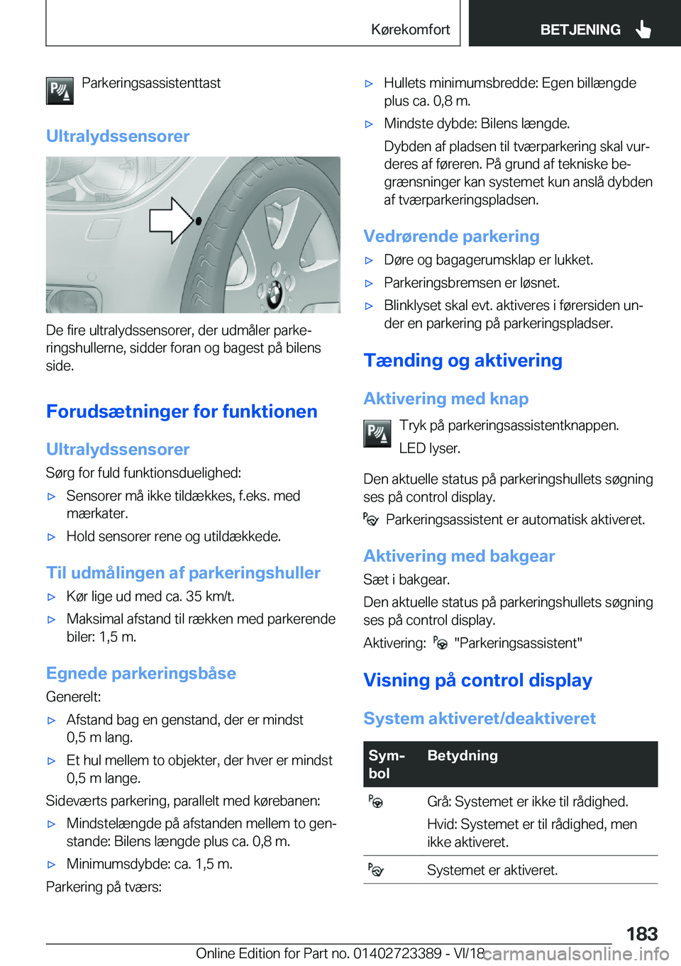 BMW 2 SERIES COUPE 2019  InstruktionsbØger (in Danish) �P�a�r�k�e�r�i�n�g�s�a�s�s�i�s�t�e�n�t�t�a�s�t
�U�l�t�r�a�l�y�d�s�s�e�n�s�o�r�e�r
�D�e��f�i�r�e��u�l�t�r�a�l�y�d�s�s�e�n�s�o�r�e�r�,��d�e�r��u�d�m�å�l�e�r��p�a�r�k�ej
�r�i�n�g�s�h�u�l�l�e�r�n�e