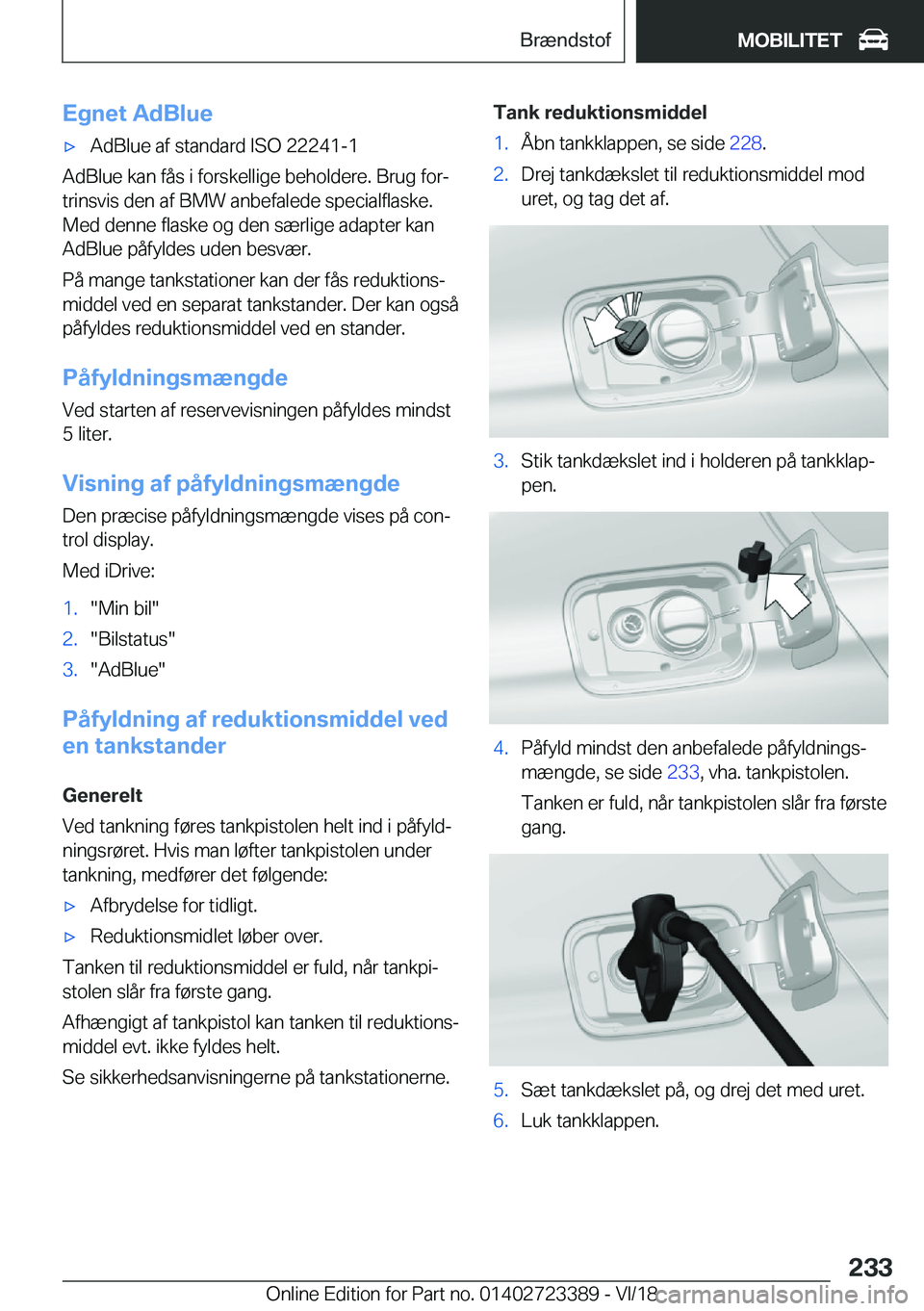 BMW 2 SERIES COUPE 2019  InstruktionsbØger (in Danish) �E�g�n�e�t��A�d�B�l�u�e'x�A�d�B�l�u�e��a�f��s�t�a�n�d�a�r�d��I�S�O��2�2�2�4�1�-�1
�A�d�B�l�u�e��k�a�n��f�å�s��i��f�o�r�s�k�e�l�l�i�g�e��b�e�h�o�l�d�e�r�e�.��B�r�u�g��f�o�rj�t�r�i�n�s