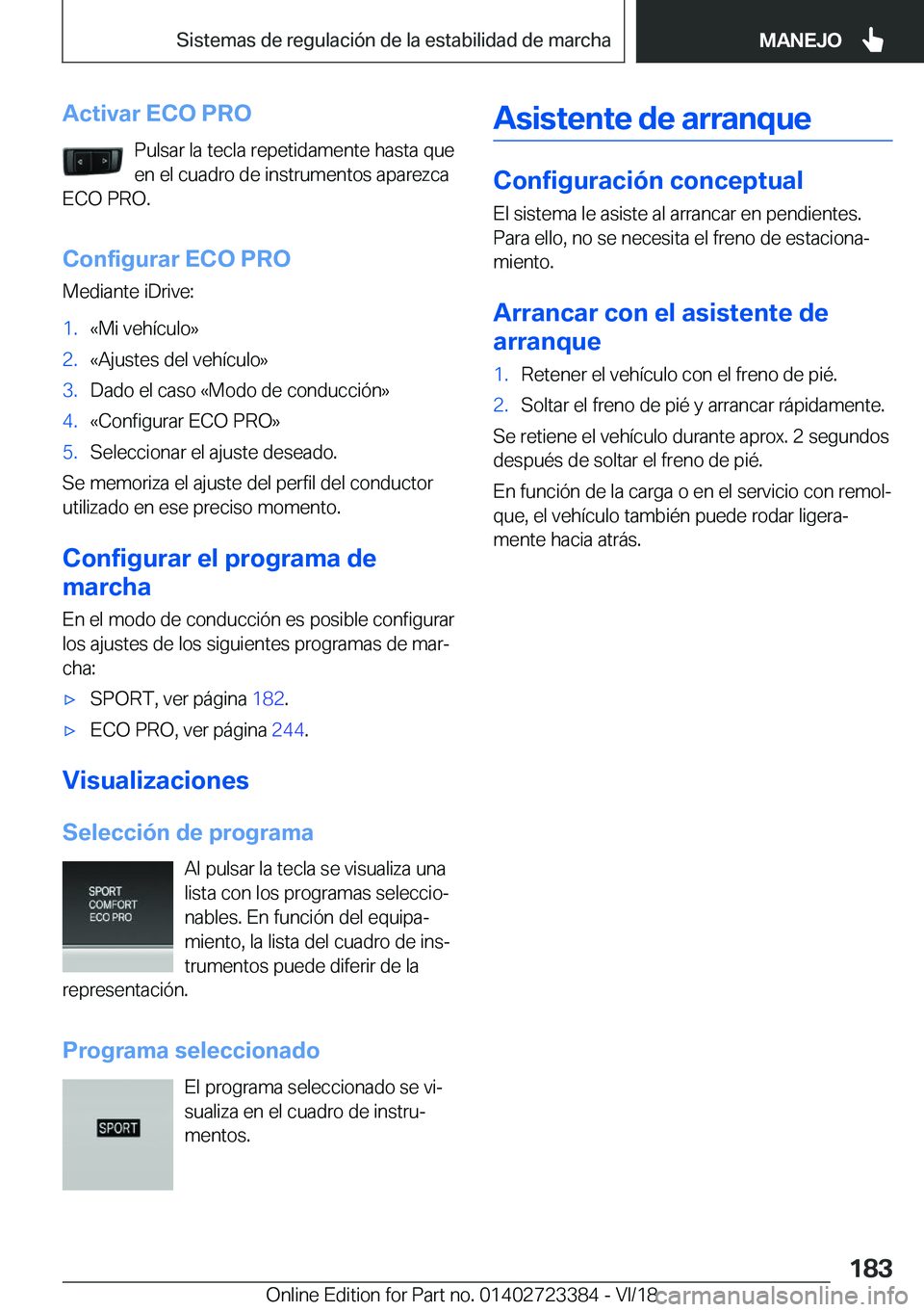 BMW 2 SERIES COUPE 2019  Manuales de Empleo (in Spanish) �A�c�t�i�v�a�r��E�C�O��P�R�O�P�u�l�s�a�r��l�a��t�e�c�l�a��r�e�p�e�t�i�d�a�m�e�n�t�e��h�a�s�t�a��q�u�e
�e�n��e�l��c�u�a�d�r�o��d�e��i�n�s�t�r�u�m�e�n�t�o�s��a�p�a�r�e�z�c�a
�E�C�O��P�R�O�.