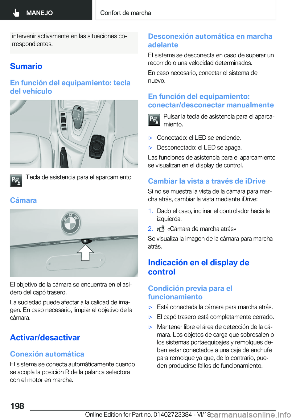 BMW 2 SERIES COUPE 2019  Manuales de Empleo (in Spanish) �i�n�t�e�r�v�e�n�i�r��a�c�t�i�v�a�m�e�n�t�e��e�n��l�a�s��s�i�t�u�a�c�i�o�n�e�s��c�oª�r�r�e�s�p�o�n�d�i�e�n�t�e�s�.
�S�u�m�a�r�i�o �E�n��f�u�n�c�i�