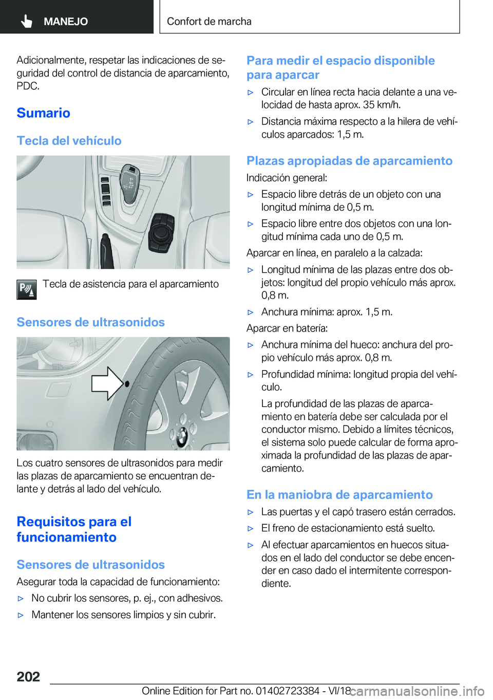 BMW 2 SERIES COUPE 2019  Manuales de Empleo (in Spanish) �A�d�i�c�i�o�n�a�l�m�e�n�t�e�,��r�e�s�p�e�t�a�r��l�a�s��i�n�d�i�c�a�c�i�o�n�e�s��d�e��s�eª
�g�u�r�i�d�a�d��d�e�l��c�o�n�t�r�o�l��d�e��d�i�s�t�a�n�c�i�a��d�e��a�p�a�r�c�a�m�i�e�n�t�o�, �P�