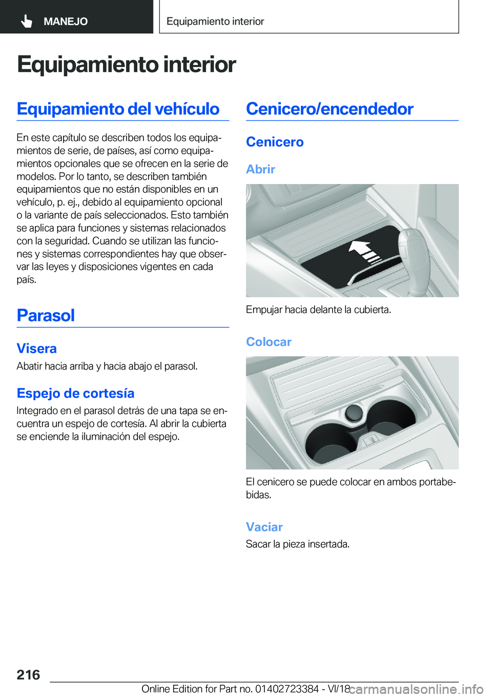 BMW 2 SERIES COUPE 2019  Manuales de Empleo (in Spanish) �E�q�u�i�p�a�m�i�e�n�t�o��i�n�t�e�r�i�o�r�E�q�u�i�p�a�m�i�e�n�t�o��d�e�l��v�e�h�