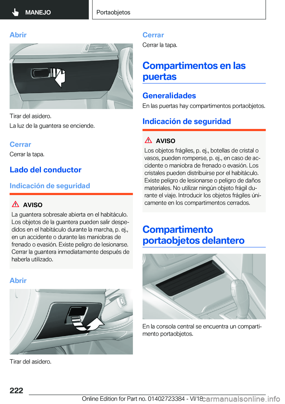 BMW 2 SERIES COUPE 2019  Manuales de Empleo (in Spanish) �A�b�r�i�r
�T�i�r�a�r��d�e�l��a�s�i�d�e�r�o�.
�L�a��l�u�z��d�e��l�a��g�u�a�n�t�e�r�a��s�e��e�n�c�i�e�n�d�e�.
�C�e�r�r�a�r�C�e�r�r�a�r��l�a��t�a�p�a�.
�L�a�d�o��d�e�l��c�o�n�d�u�c�t�o�r �I�