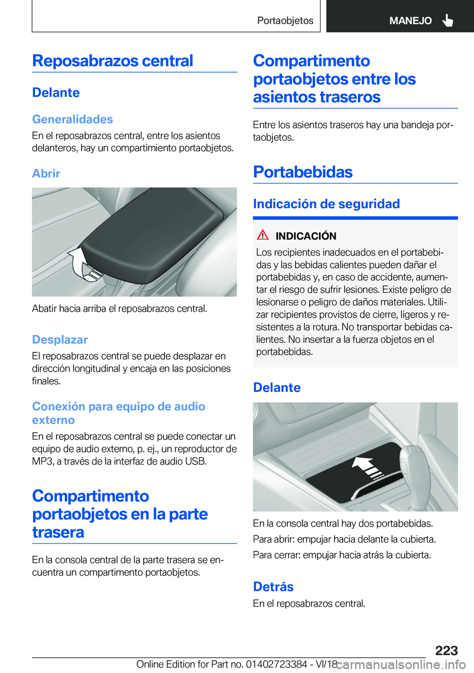 BMW 2 SERIES COUPE 2019  Manuales de Empleo (in Spanish) �R�e�p�o�s�a�b�r�a�z�o�s��c�e�n�t�r�a�l
�D�e�l�a�n�t�e�G�e�n�e�r�a�l�i�d�a�d�e�s
�E�n��e�l��r�e�p�o�s�a�b�r�a�z�o�s��c�e�n�t�r�a�l�,��e�n�t�r�e��l�o�s��a�s�i�e�n�t�o�s
�d�e�l�a�n�t�e�r�o�s�,��