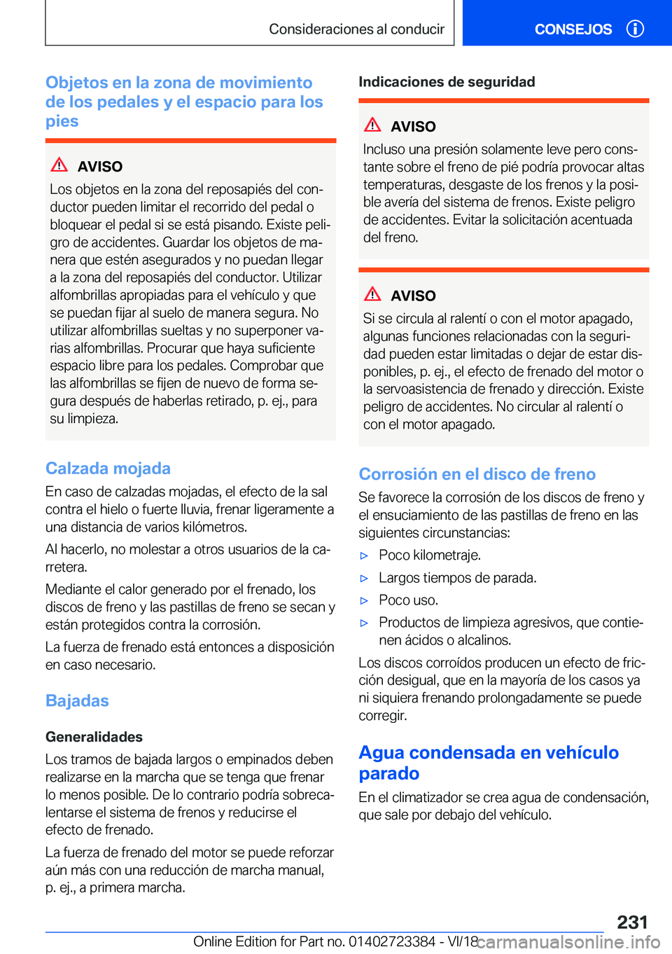 BMW 2 SERIES COUPE 2019  Manuales de Empleo (in Spanish) �O�b�j�e�t�o�s��e�n��l�a��z�o�n�a��d�e��m�o�v�i�m�i�e�n�t�o
�d�e��l�o�s��p�e�d�a�l�e�s��y��e�l��e�s�p�a�c�i�o��p�a�r�a��l�o�s
�p�i�e�s
�A�V�I�S�O
�L�o�s��o�b�j�e�t�o�s��e�n��l�a��z�o�n