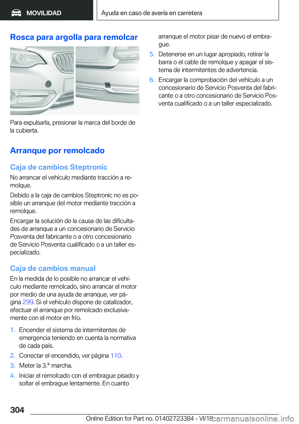 BMW 2 SERIES COUPE 2019  Manuales de Empleo (in Spanish) �R�o�s�c�a��p�a�r�a��a�r�g�o�l�l�a��p�a�r�a��r�e�m�o�l�c�a�r
�P�a�r�a��e�x�p�u�l�s�a�r�l�a�,��p�r�e�s�i�o�n�a�r��l�a��m�a�r�c�a��d�e�l��b�o�r�d�e��d�e�l�a��c�u�b�i�e�r�t�a�.
�A�r�r�a�n�q�u