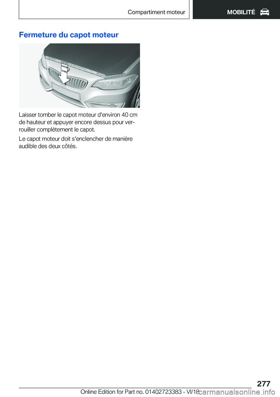 BMW 2 SERIES COUPE 2019  Notices Demploi (in French) �F�e�r�m�e�t�u�r�e��d�u��c�a�p�o�t��m�o�t�e�u�r
�L�a�i�s�s�e�r��t�o�m�b�e�r��l�e��c�a�p�o�t��m�o�t�e�u�r��d�'�e�n�v�i�r�o�n��4�0��c�m
�d�e��h�a�u�t�e�u�r��e�t��a�p�p�u�y�e�r��e�n�c�o