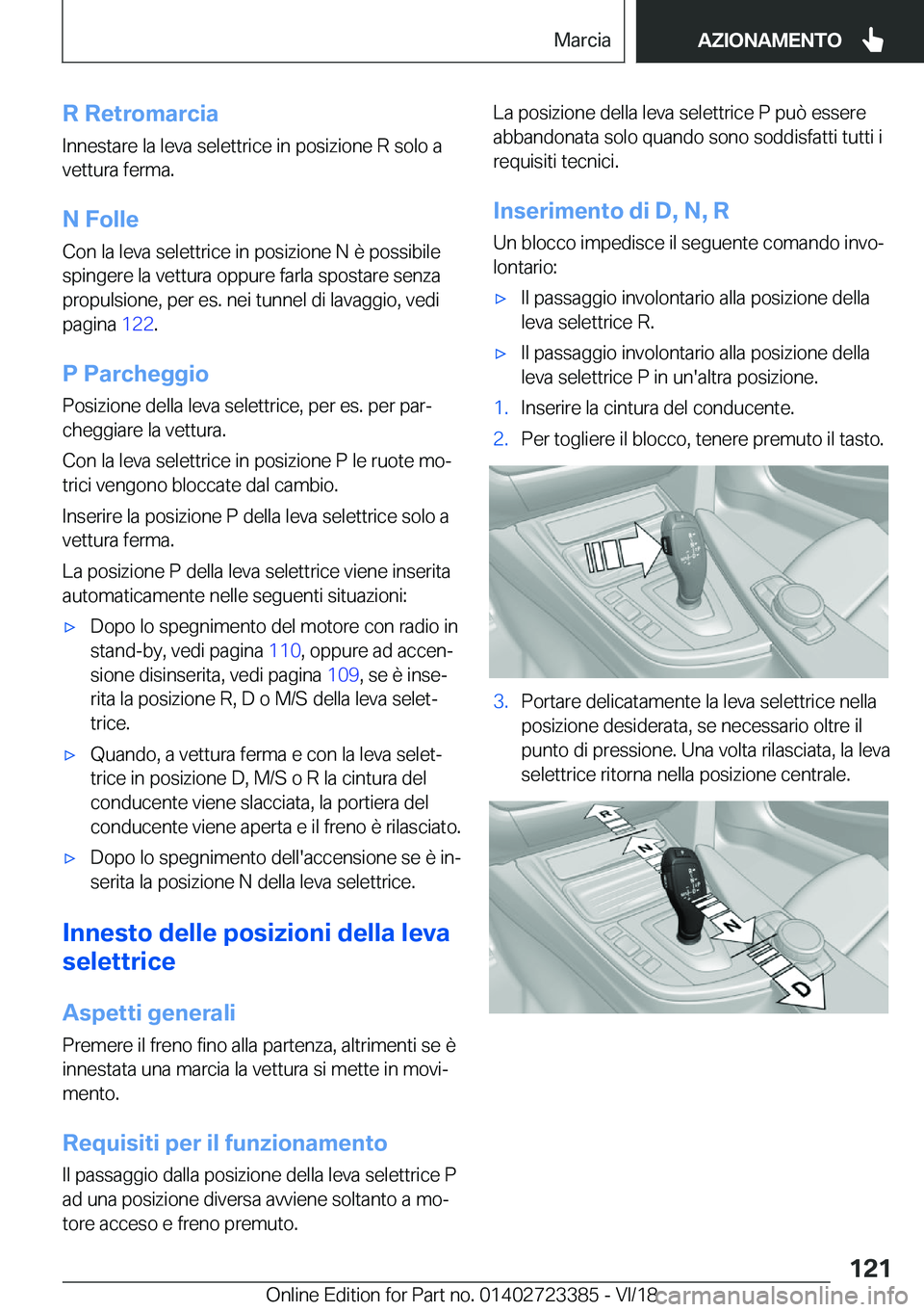 BMW 2 SERIES COUPE 2019  Libretti Di Uso E manutenzione (in Italian) �R��R�e�t�r�o�m�a�r�c�i�a�I�n�n�e�s�t�a�r�e��l�a��l�e�v�a��s�e�l�e�t�t�r�i�c�e��i�n��p�o�s�i�z�i�o�n�e��R��s�o�l�o��a�v�e�t�t�u�r�a��f�e�r�m�a�.
�N��F�o�l�l�e
�C�o�n��l�a��l�e�v�a��s�e�l