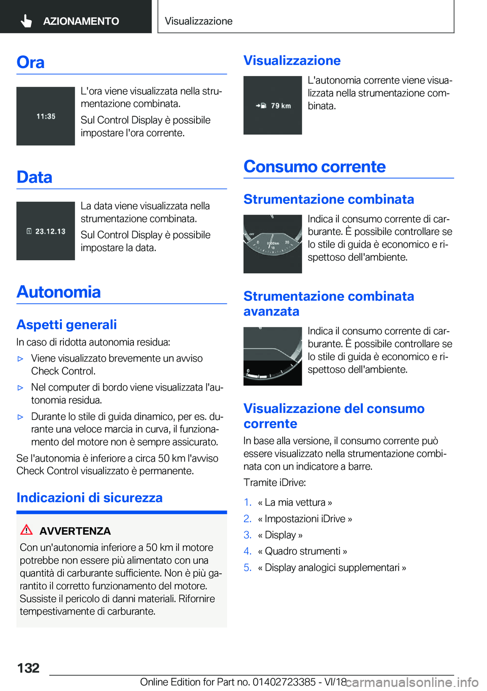 BMW 2 SERIES COUPE 2019  Libretti Di Uso E manutenzione (in Italian) �O�r�a
�L�'�o�r�a��v�i�e�n�e��v�i�s�u�a�l�i�z�z�a�t�a��n�e�l�l�a��s�t�r�uª�m�e�n�t�a�z�i�o�n�e��c�o�m�b�i�n�a�t�a�.
�S�u�l��C�o�n�t�r�o�l��D�i�s�p�l�a�y��è��p�o�s�s�i�b�i�l�e
�i�m�p�o�
