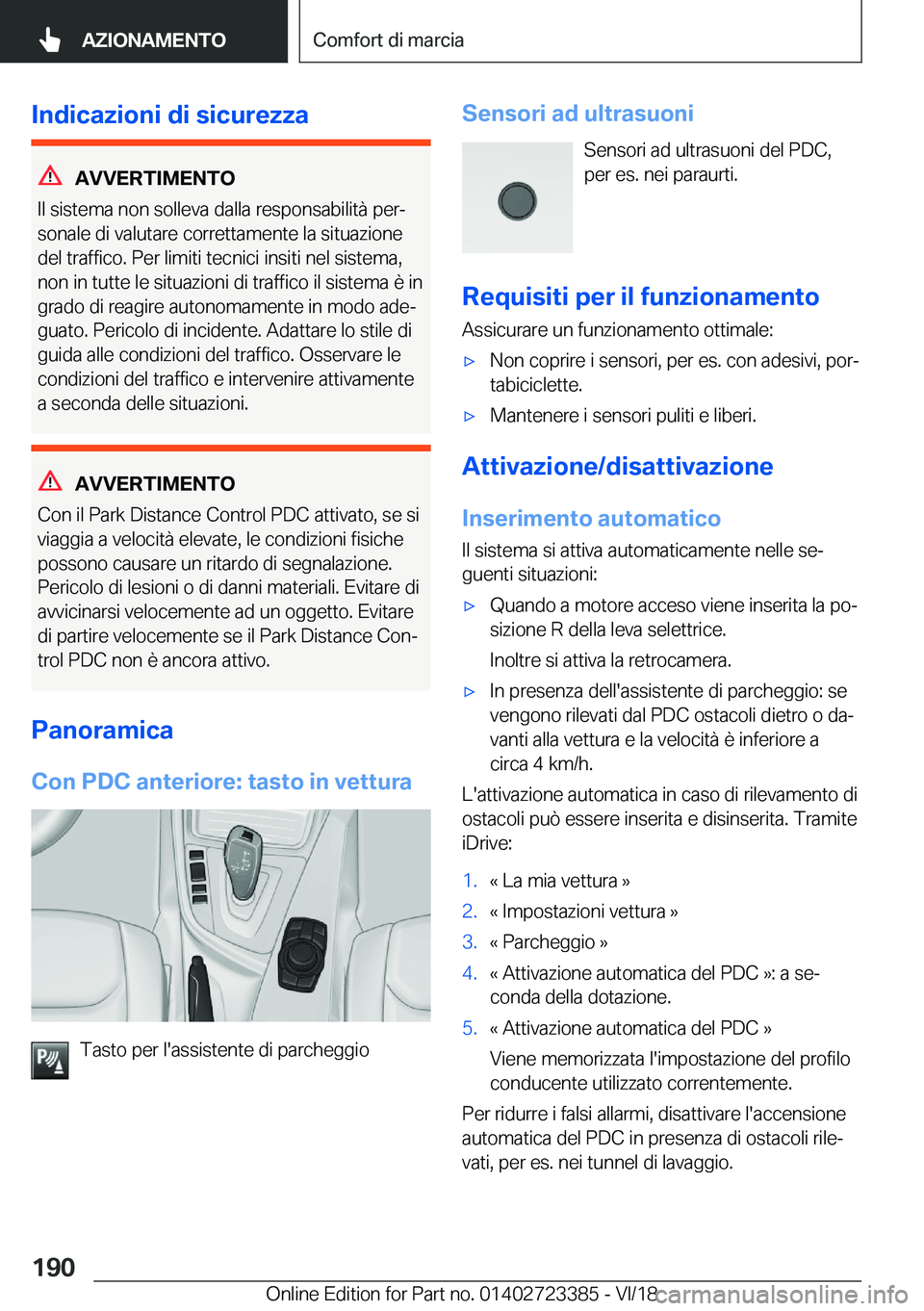 BMW 2 SERIES COUPE 2019  Libretti Di Uso E manutenzione (in Italian) �I�n�d�i�c�a�z�i�o�n�i��d�i��s�i�c�u�r�e�z�z�a
�A�V�V�E�R�T�I�M�E�N�T�O
�I�l��s�i�s�t�e�m�a��n�o�n��s�o�l�l�e�v�a��d�a�l�l�a��r�e�s�p�o�n�s�a�b�i�l�i�t�