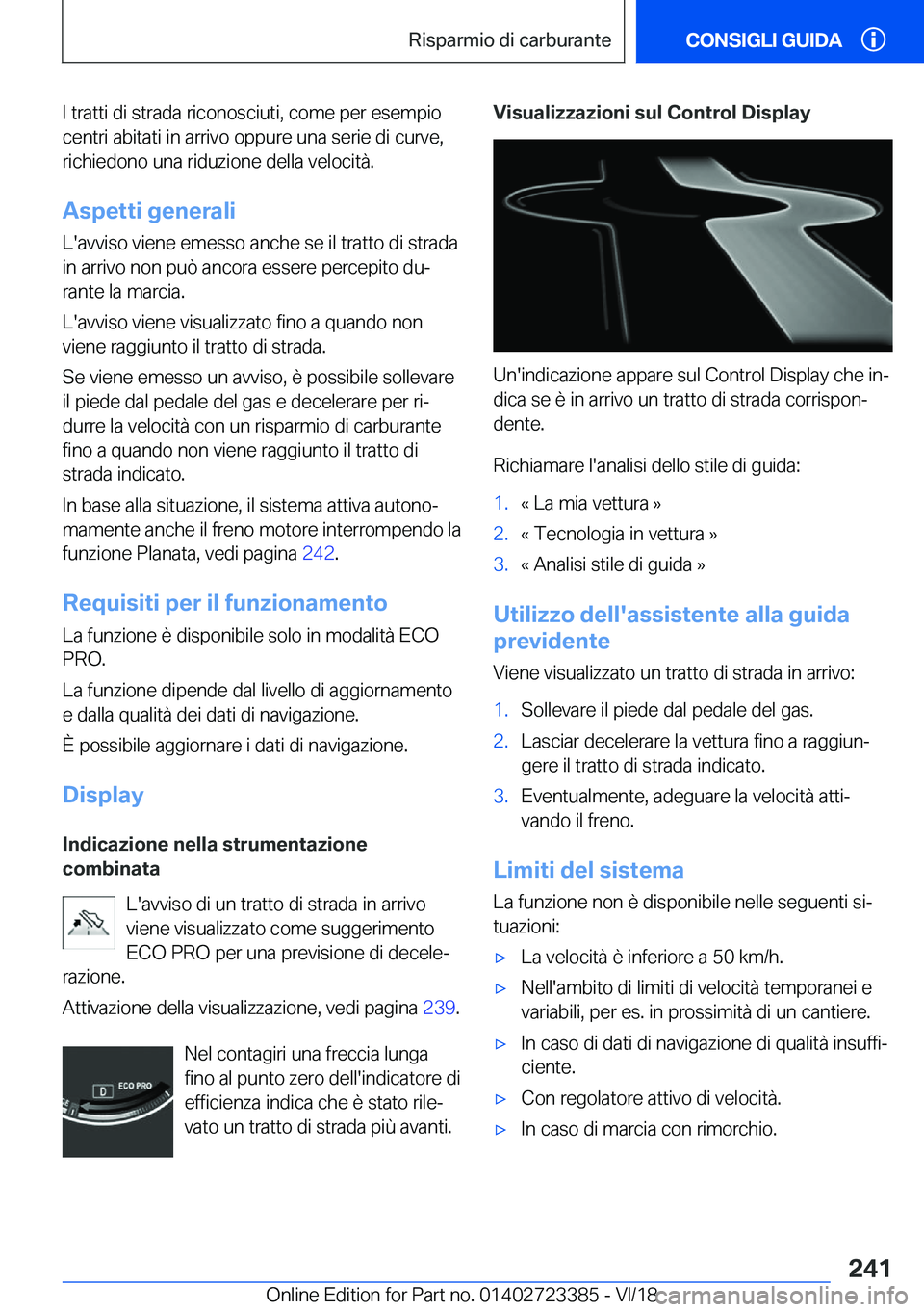 BMW 2 SERIES COUPE 2019  Libretti Di Uso E manutenzione (in Italian) �I��t�r�a�t�t�i��d�i��s�t�r�a�d�a��r�i�c�o�n�o�s�c�i�u�t�i�,��c�o�m�e��p�e�r��e�s�e�m�p�i�o
�c�e�n�t�r�i��a�b�i�t�a�t�i��i�n��a�r�r�i�v�o��o�p�p�u�r�e��u�n�a��s�e�r�i�e��d�i��c�u�r�v�e�