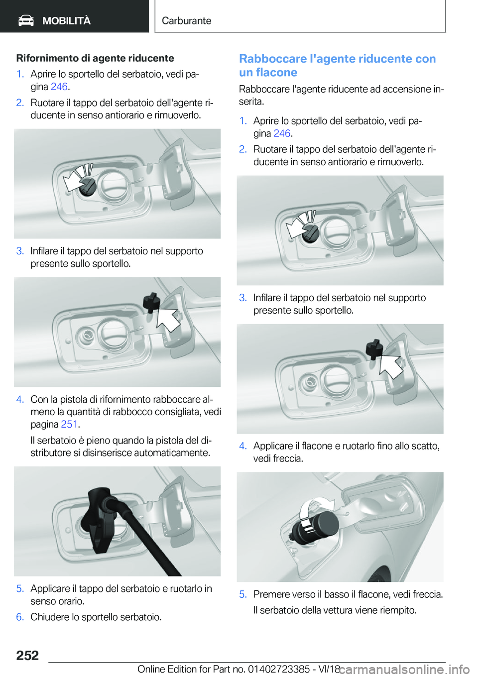 BMW 2 SERIES COUPE 2019  Libretti Di Uso E manutenzione (in Italian) �R�i�f�o�r�n�i�m�e�n�t�o��d�i��a�g�e�n�t�e��r�i�d�u�c�e�n�t�e�1�.�A�p�r�i�r�e��l�o��s�p�o�r�t�e�l�l�o��d�e�l��s�e�r�b�a�t�o�i�o�,��v�e�d�i��p�aª�g�i�n�a� �2�4�6�.�2�.�R�u�o�t�a�r�e��i�l�
