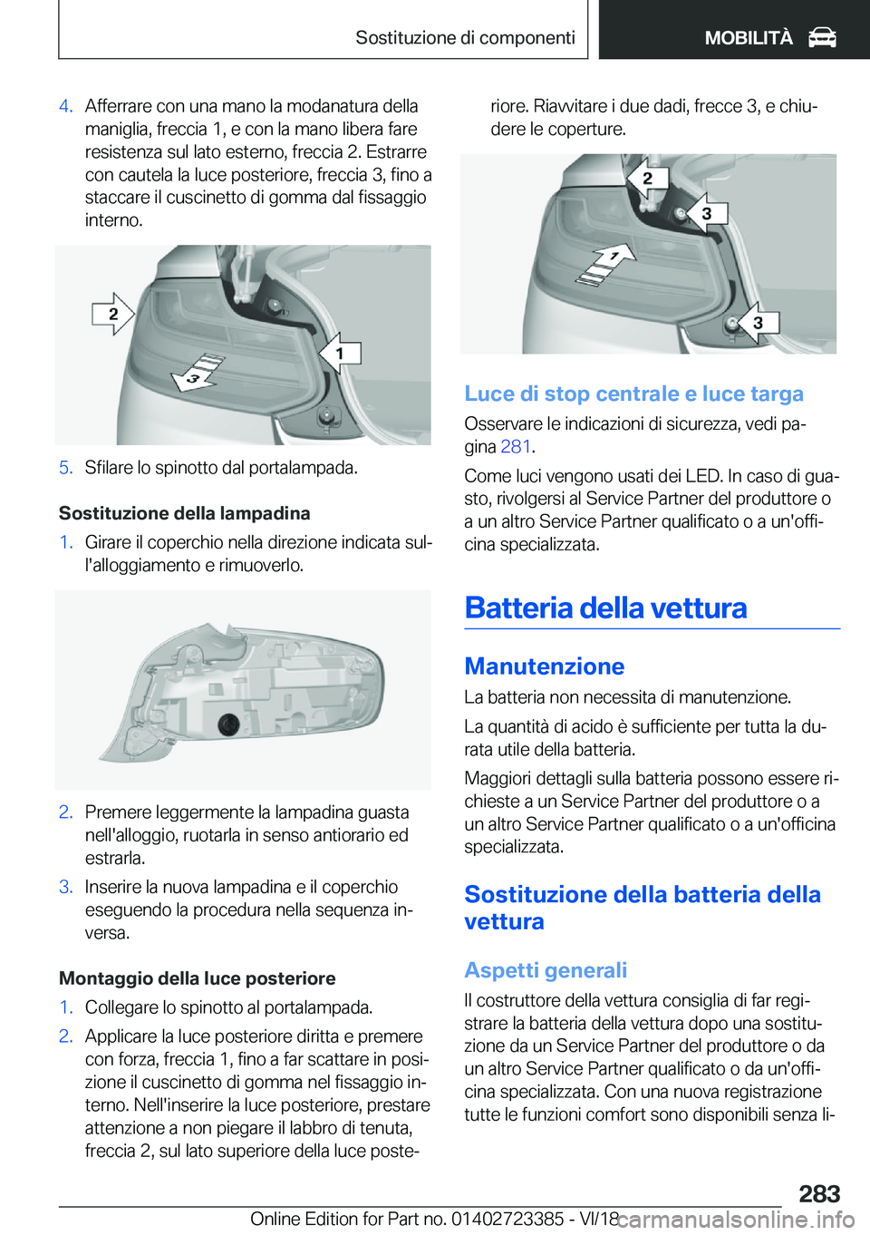 BMW 2 SERIES COUPE 2019  Libretti Di Uso E manutenzione (in Italian) �4�.�A�f�f�e�r�r�a�r�e��c�o�n��u�n�a��m�a�n�o��l�a��m�o�d�a�n�a�t�u�r�a��d�e�l�l�a�m�a�n�i�g�l�i�a�,��f�r�e�c�c�i�a��1�,��e��c�o�n��l�a��m�a�n�o��l�i�b�e�r�a��f�a�r�e
�r�e�s�i�s�t�e�n�z�