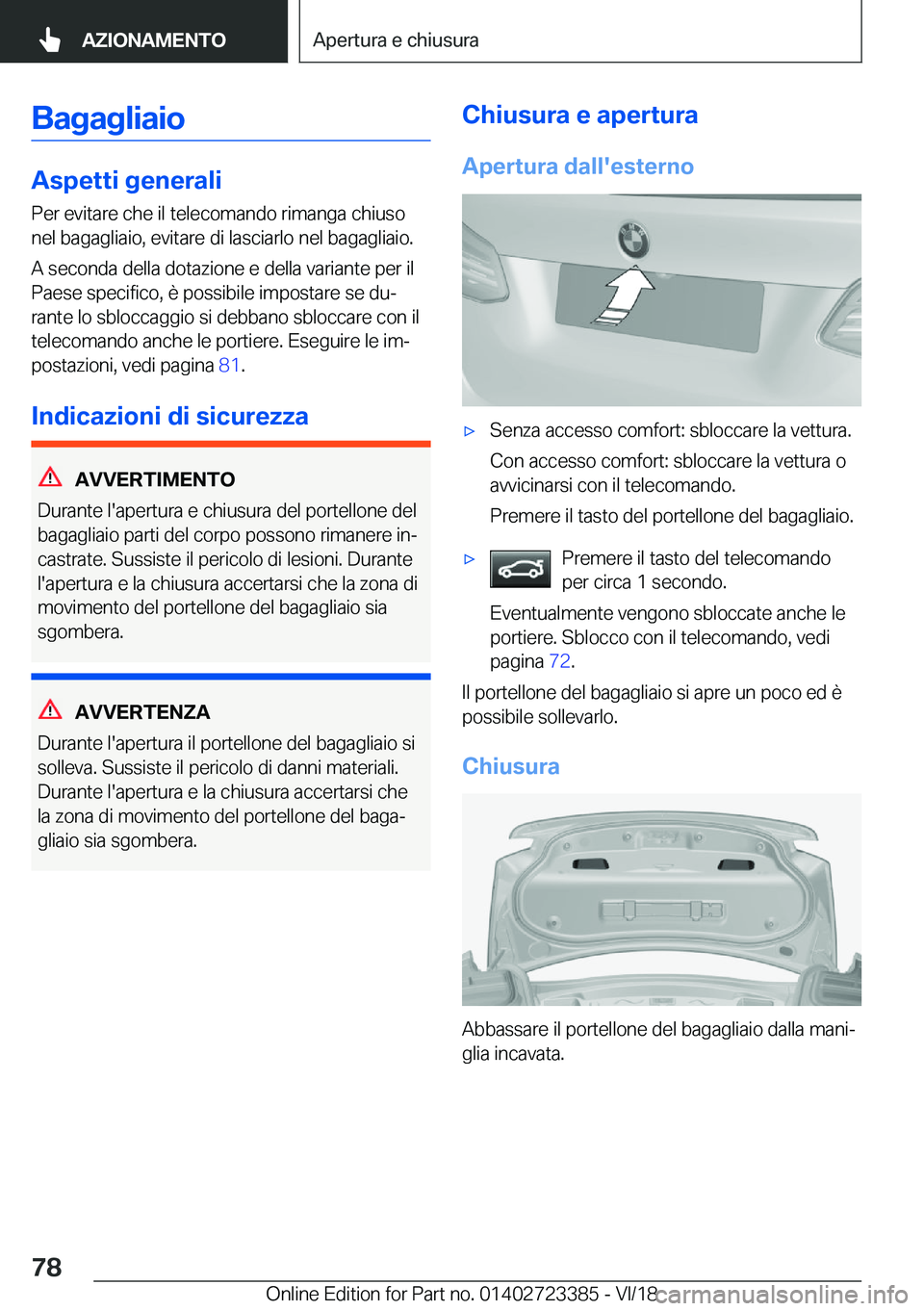 BMW 2 SERIES COUPE 2019  Libretti Di Uso E manutenzione (in Italian) �B�a�g�a�g�l�i�a�i�o
�A�s�p�e�t�t�i��g�e�n�e�r�a�l�i
�P�e�r��e�v�i�t�a�r�e��c�h�e��i�l��t�e�l�e�c�o�m�a�n�d�o��r�i�m�a�n�g�a��c�h�i�u�s�o
�n�e�l��b�a�g�a�g�l�i�a�i�o�,��e�v�i�t�a�r�e��d�i��