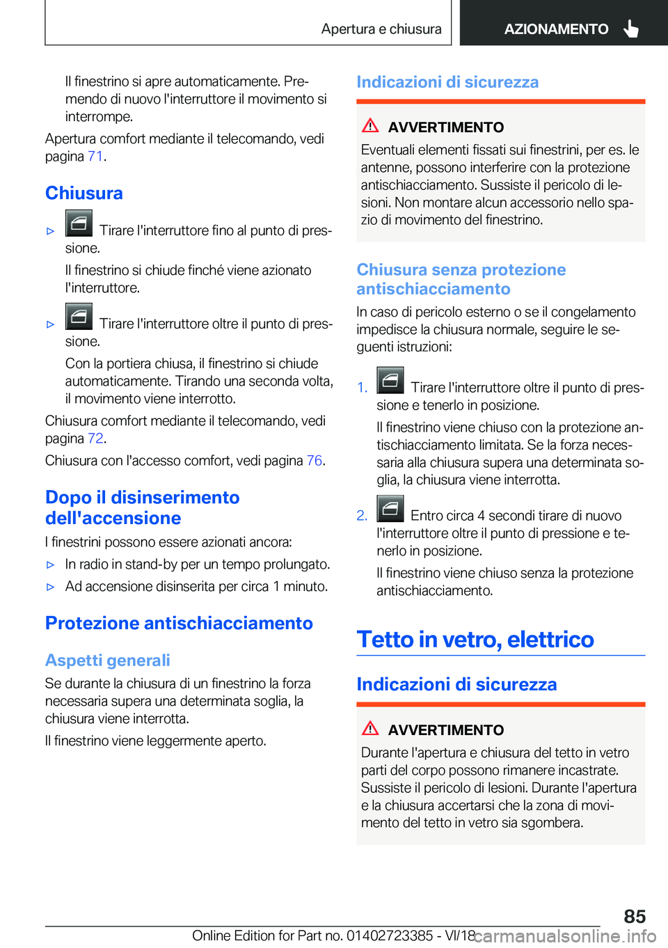 BMW 2 SERIES COUPE 2019  Libretti Di Uso E manutenzione (in Italian) �I�l��f�i�n�e�s�t�r�i�n�o��s�i��a�p�r�e��a�u�t�o�m�a�t�i�c�a�m�e�n�t�e�.��P�r�eª�m�e�n�d�o��d�i��n�u�o�v�o��l�'�i�n�t�e�r�r�u�t�t�o�r�e��i�l��m�o�v�i�m�e�n�t�o��s�i�i�n�t�e�r�r�o�m�p�