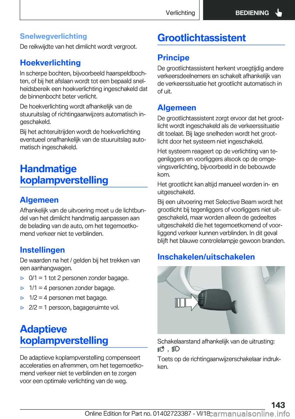 BMW 2 SERIES COUPE 2019  Instructieboekjes (in Dutch) �S�n�e�l�w�e�g�v�e�r�l�i�c�h�t�i�n�g
�D�e��r�e�i�k�w�i�j�d�t�e��v�a�n��h�e�t��d�i�m�l�i�c�h�t��w�o�r�d�t��v�e�r�g�r�o�o�t�.
�H�o�e�k�v�e�r�l�i�c�h�t�i�n�g �I�n��s�c�h�e�r�p�e��b�o�c�h�t�e�n�,�