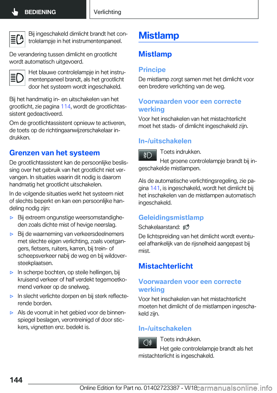 BMW 2 SERIES COUPE 2019  Instructieboekjes (in Dutch) �B�i�j��i�n�g�e�s�c�h�a�k�e�l�d��d�i�m�l�i�c�h�t��b�r�a�n�d�t��h�e�t��c�o�nj
�t�r�o�l�e�l�a�m�p�j�e��i�n��h�e�t��i�n�s�t�r�u�m�e�n�t�e�n�p�a�n�e�e�l�.
�D�e��v�e�r�a�n�d�e�r�i�n�g��t�u�s�s�e