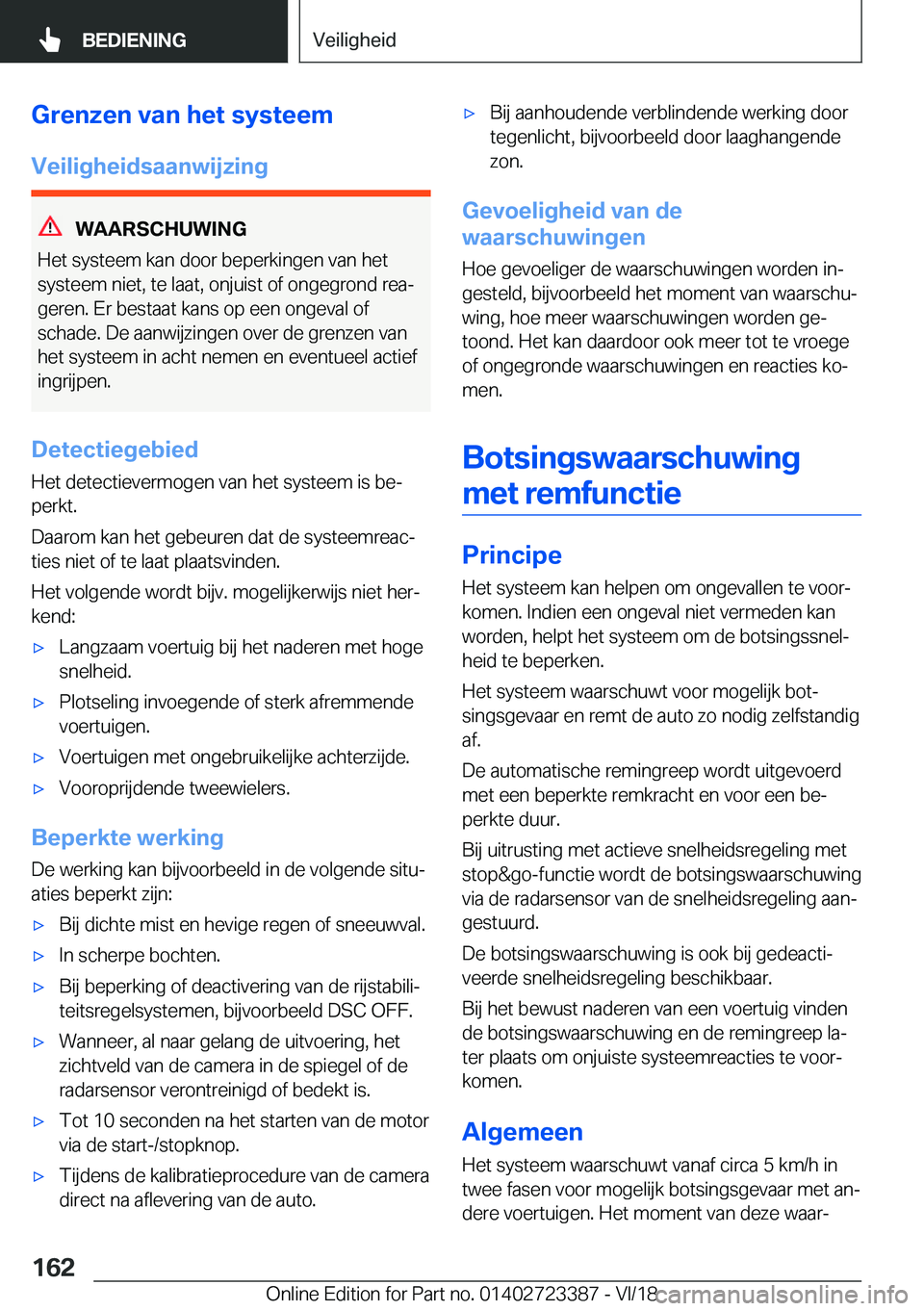 BMW 2 SERIES COUPE 2019  Instructieboekjes (in Dutch) �G�r�e�n�z�e�n��v�a�n��h�e�t��s�y�s�t�e�e�m
�V�e�i�l�i�g�h�e�i�d�s�a�a�n�w�i�j�z�i�n�g
�W�A�A�R�S�C�H�U�W�I�N�G
�H�e�t��s�y�s�t�e�e�m��k�a�n��d�o�o�r��b�e�p�e�r�k�i�n�g�e�n��v�a�n��h�e�t
�s�y
