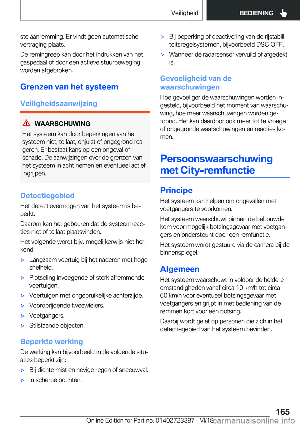 BMW 2 SERIES COUPE 2019  Instructieboekjes (in Dutch) �s�t�e��a�a�n�r�e�m�m�i�n�g�.��E�r��v�i�n�d�t��g�e�e�n��a�u�t�o�m�a�t�i�s�c�h�e
�v�e�r�t�r�a�g�i�n�g��p�l�a�a�t�s�.
�D�e��r�e�m�i�n�g�r�e�e�p��k�a�n��d�o�o�r��h�e�t��i�n�d�r�u�k�k�e�n��v�a
