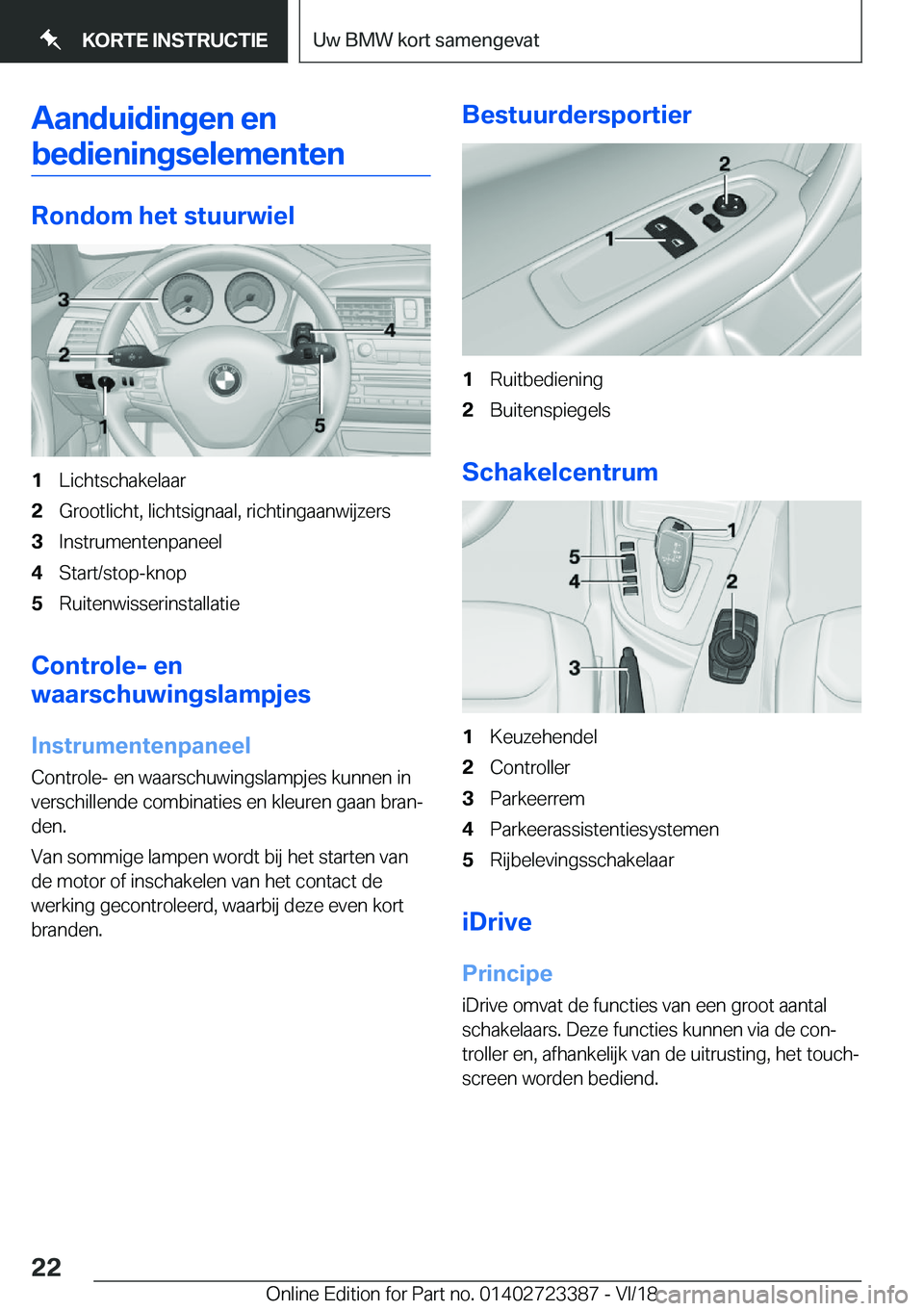 BMW 2 SERIES COUPE 2019  Instructieboekjes (in Dutch) �A�a�n�d�u�i�d�i�n�g�e�n��e�n�b�e�d�i�e�n�i�n�g�s�e�l�e�m�e�n�t�e�n
�R�o�n�d�o�m��h�e�t��s�t�u�u�r�w�i�e�l
�1�L�i�c�h�t�s�c�h�a�k�e�l�a�a�r�2�G�r�o�o�t�l�i�c�h�t�,��l�i�c�h�t�s�i�g�n�a�a�l�,��r�i