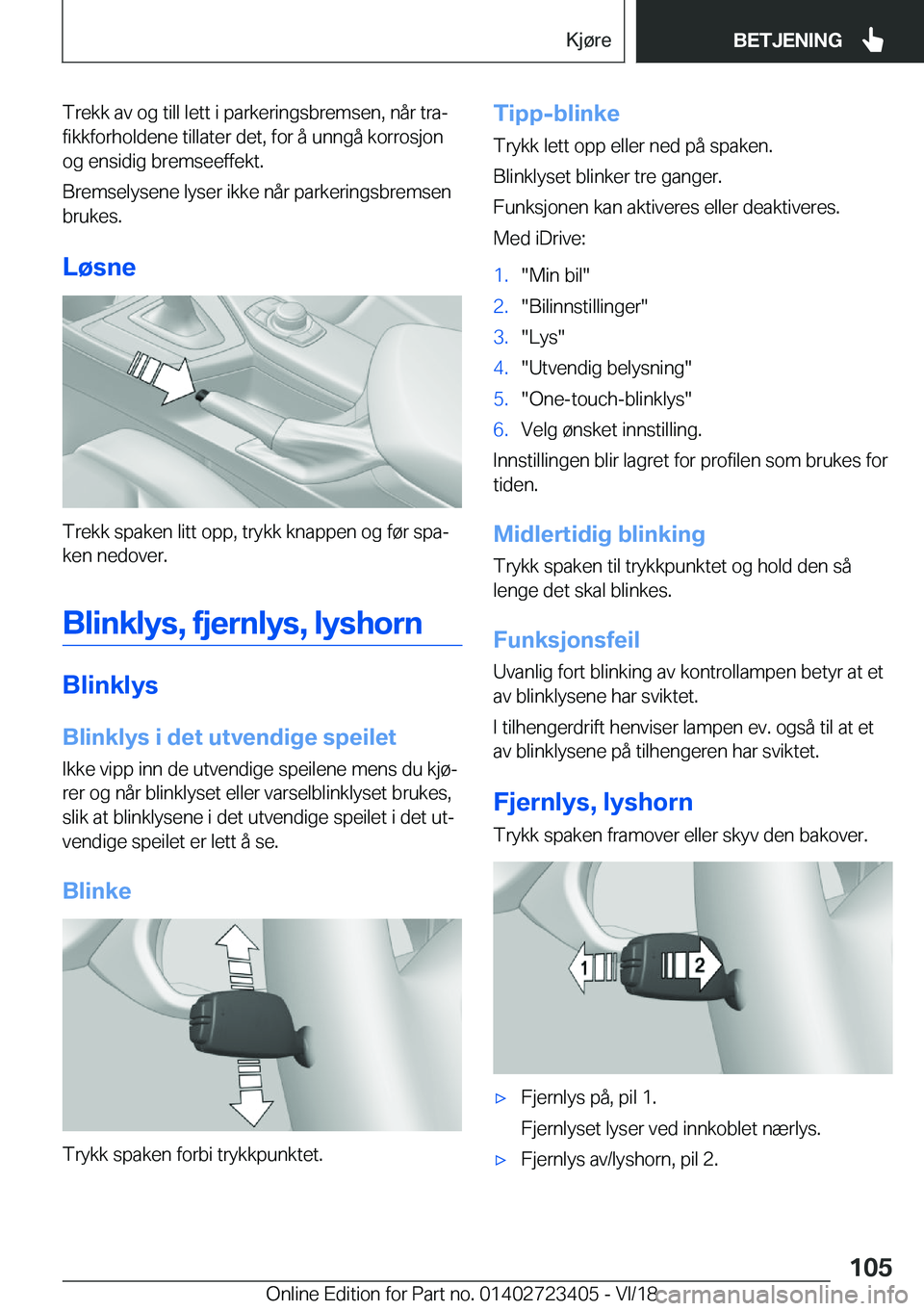 BMW 2 SERIES COUPE 2019  InstruksjonsbØker (in Norwegian) �T�r�e�k�k��a�v��o�g��t�i�l�l��l�e�t�t��i��p�a�r�k�e�r�i�n�g�s�b�r�e�m�s�e�n�,��n�å�r��t�r�aj
�f�i�k�k�f�o�r�h�o�l�d�e�n�e��t�i�l�l�a�t�e�r��d�e�t�,��f�o�r��å��u�n�n�g�å��k�o�r�r�o�s