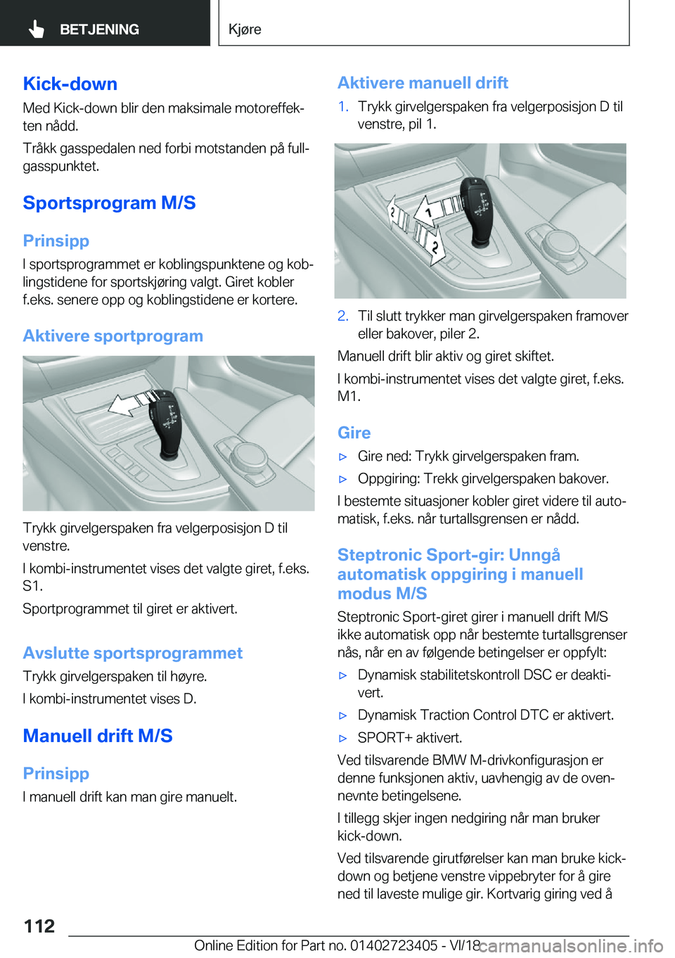BMW 2 SERIES COUPE 2019  InstruksjonsbØker (in Norwegian) �K�i�c�k�-�d�o�w�n
�M�e�d��K�i�c�k�-�d�o�w�n��b�l�i�r��d�e�n��m�a�k�s�i�m�a�l�e��m�o�t�o�r�e�f�f�e�kj �t�e�n��n�å�d�d�.
�T�r�å�k�k��g�a�s�s�p�e�d�a�l�e�n��n�e�d��f�o�r�b�i��m�o�t�s�t�a�n�
