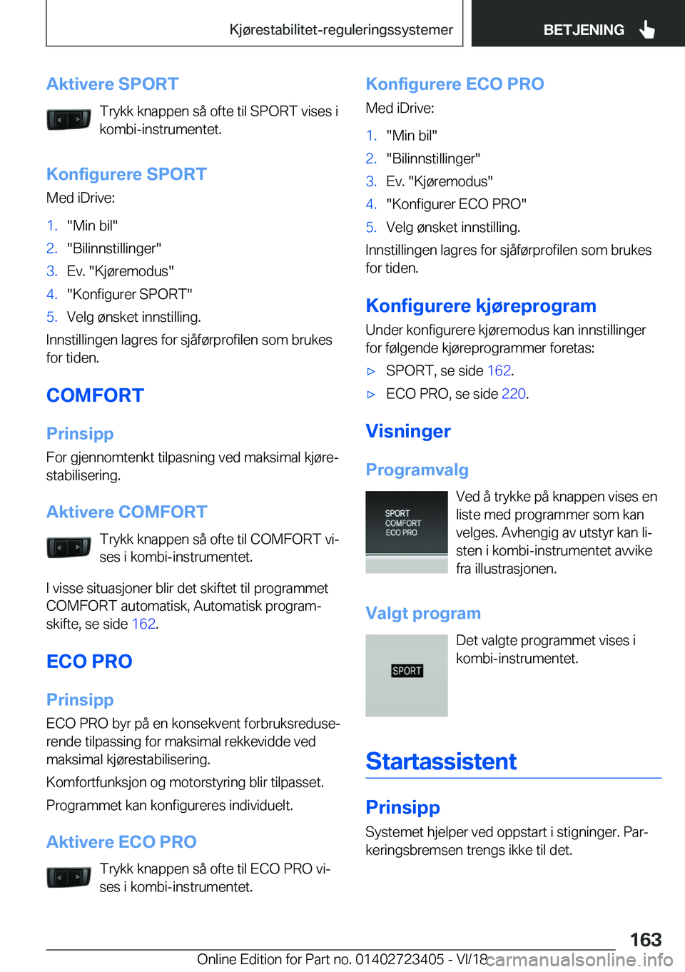 BMW 2 SERIES COUPE 2019  InstruksjonsbØker (in Norwegian) �A�k�t�i�v�e�r�e��S�P�O�R�T�T�r�y�k�k��k�n�a�p�p�e�n��s�å��o�f�t�e��t�i�l��S�P�O�R�T��v�i�s�e�s��i�k�o�m�b�i�-�i�n�s�t�r�u�m�e�n�t�e�t�.
�K�o�n�f�i�g�u�r�e�r�e��S�P�O�R�T
�M�e�d��i�D�r�i�v�