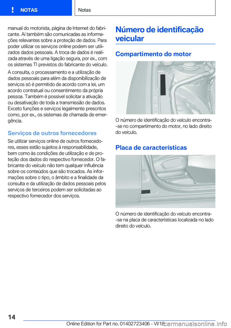 BMW 2 SERIES COUPE 2019  Manual do condutor (in Portuguese) �m�a�n�u�a�l��d�o��m�o�t�o�r�i�s�t�a�,��p�á�g�i�n�a��d�e��I�n�t�e�r�n�e�t��d�o��f�a�b�r�iª�c�a�n�t�e�.��A�