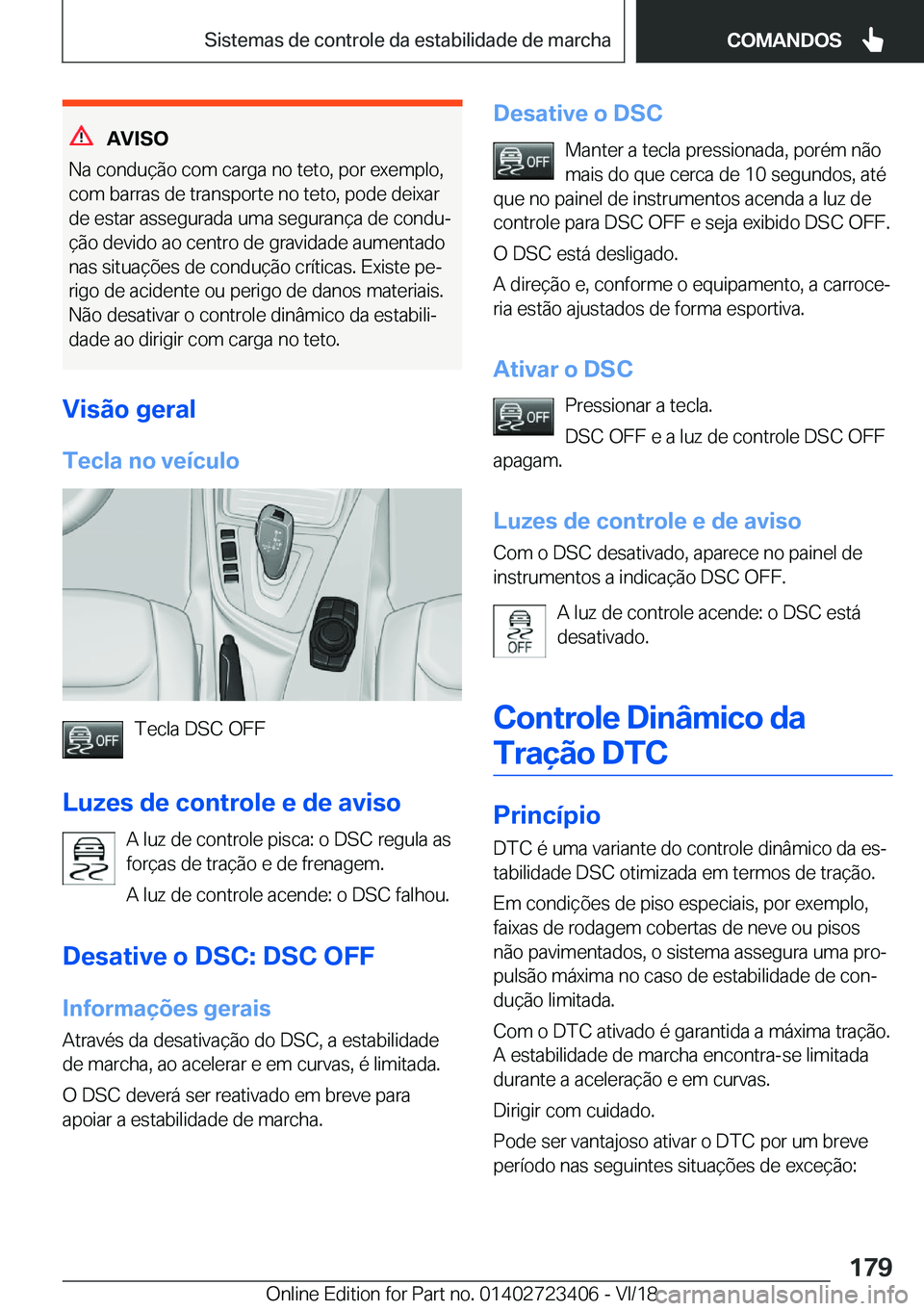 BMW 2 SERIES COUPE 2019  Manual do condutor (in Portuguese) �A�V�I�S�O
�N�a��c�o�n�d�u�