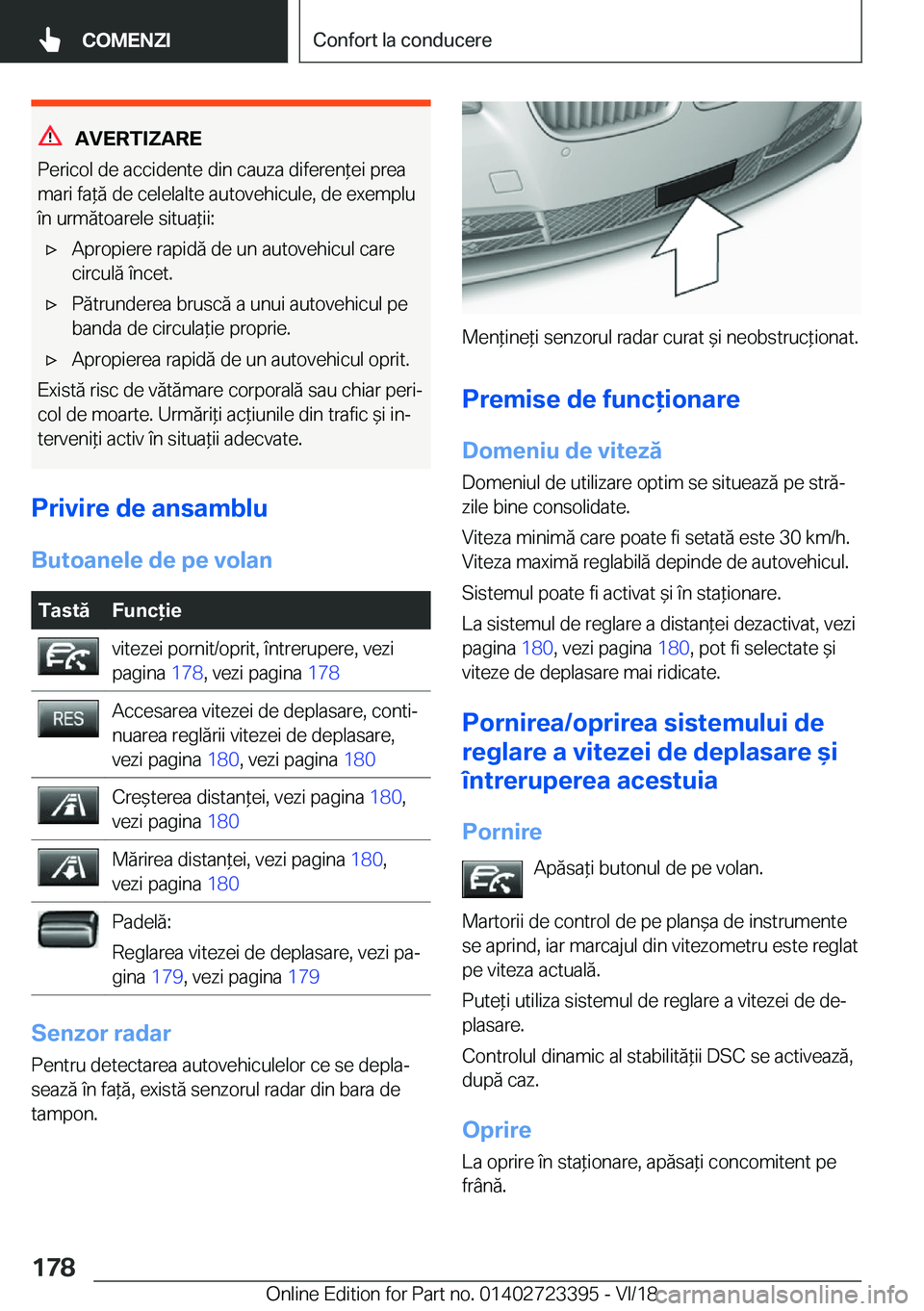 BMW 2 SERIES COUPE 2019  Ghiduri De Utilizare (in Romanian) �A�V�E�R�T�I�;�A�R�E
�P�e�r�i�c�o�l��d�e��a�c�c�i�d�e�n�t�e��d�i�n��c�a�u�z�a��d�i�f�e�r�e�n*�e�i��p�r�e�a
�m�a�r�i��f�a*�