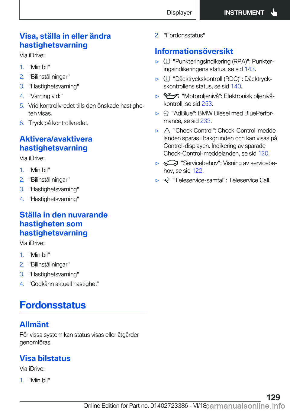 BMW 2 SERIES COUPE 2019  InstruktionsbÖcker (in Swedish) �V�i�s�a�,��s�t�ä�l�l�a��i�n��e�l�l�e�r��ä�n�d�r�a
�h�a�s�t�i�g�h�e�t�s�v�a�r�n�i�n�g
�V�i�a��i�D�r�i�v�e�:�1�.��M�i�n��b�i�l��2�.��B�i�l�i�n�s�t�ä�l�l�n�i�n�g�a�r��3�.��H�a�s�t�i�g�h�e�