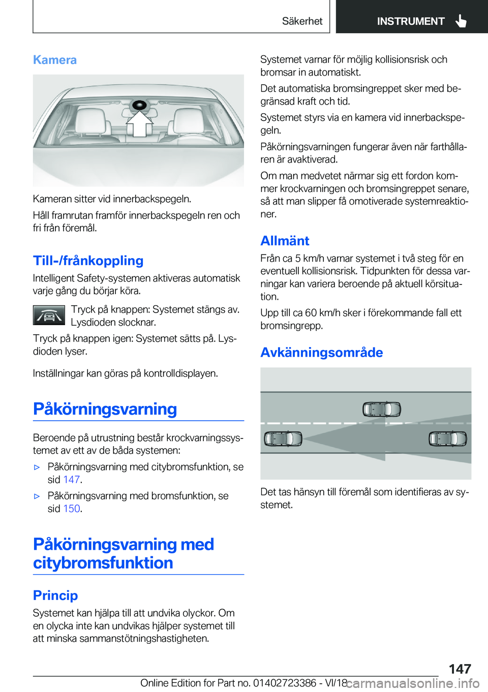 BMW 2 SERIES COUPE 2019  InstruktionsbÖcker (in Swedish) �K�a�m�e�r�a
�K�a�m�e�r�a�n��s�i�t�t�e�r��v�i�d��i�n�n�e�r�b�a�c�k�s�p�e�g�e�l�n�.
�H�å�l�l��f�r�a�m�r�u�t�a�n��f�r�a�m�f�