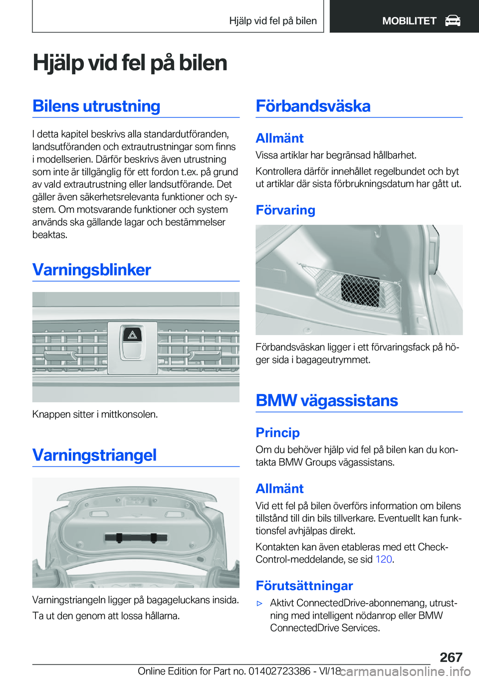 BMW 2 SERIES COUPE 2019  InstruktionsbÖcker (in Swedish) �H�j�ä�l�p��v�i�d��f�e�l��p�å��b�i�l�e�n�B�i�l�e�n�s��u�t�r�u�s�t�n�i�n�g
�I��d�e�t�t�a��k�a�p�i�t�e�l��b�e�s�k�r�i�v�s��a�l�l�a��s�t�a�n�d�a�r�d�u�t�f�