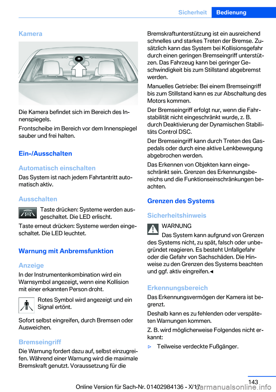 BMW 2 SERIES COUPE 2018  Betriebsanleitungen (in German) �K�a�m�e�r�a
�D�i�e� �K�a�m�e�r�a� �b�e�f�i�n�d�e�t� �s�i�c�h� �i�m� �B�e�r�e�i�c�h� �d�e�s� �I�nj�n�e�n�s�p�i�e�g�e�l�s�.
�F�r�o�n�t�s�c�h�e�i�b�e� �i�m� �B�e�r�e�i�c�h� �v�o�r� �d�e�m� �I�n�n�e�n�s
