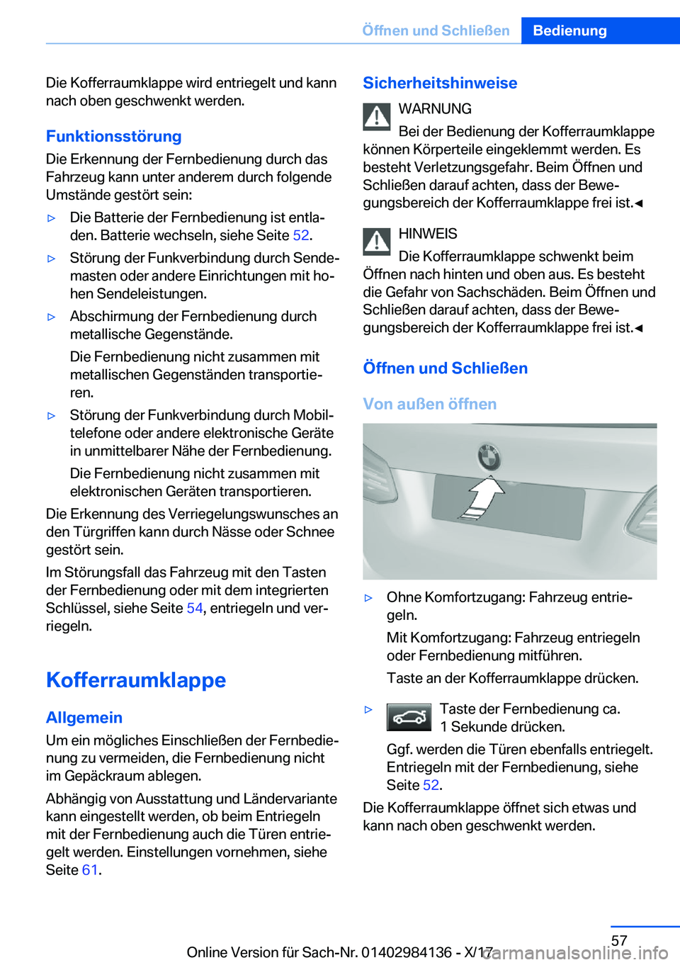 BMW 2 SERIES COUPE 2018  Betriebsanleitungen (in German) �D�i�e� �K�o�f�f�e�r�r�a�u�m�k�l�a�p�p�e� �w�i�r�d� �e�n�t�r�i�e�g�e�l�t� �u�n�d� �k�a�n�n�n�a�c�h� �o�b�e�n� �g�e�s�c�h�w�e�n�k�t� �w�e�r�d�e�n�.
�F�u�n�k�t�i�o�n�s�s�t�